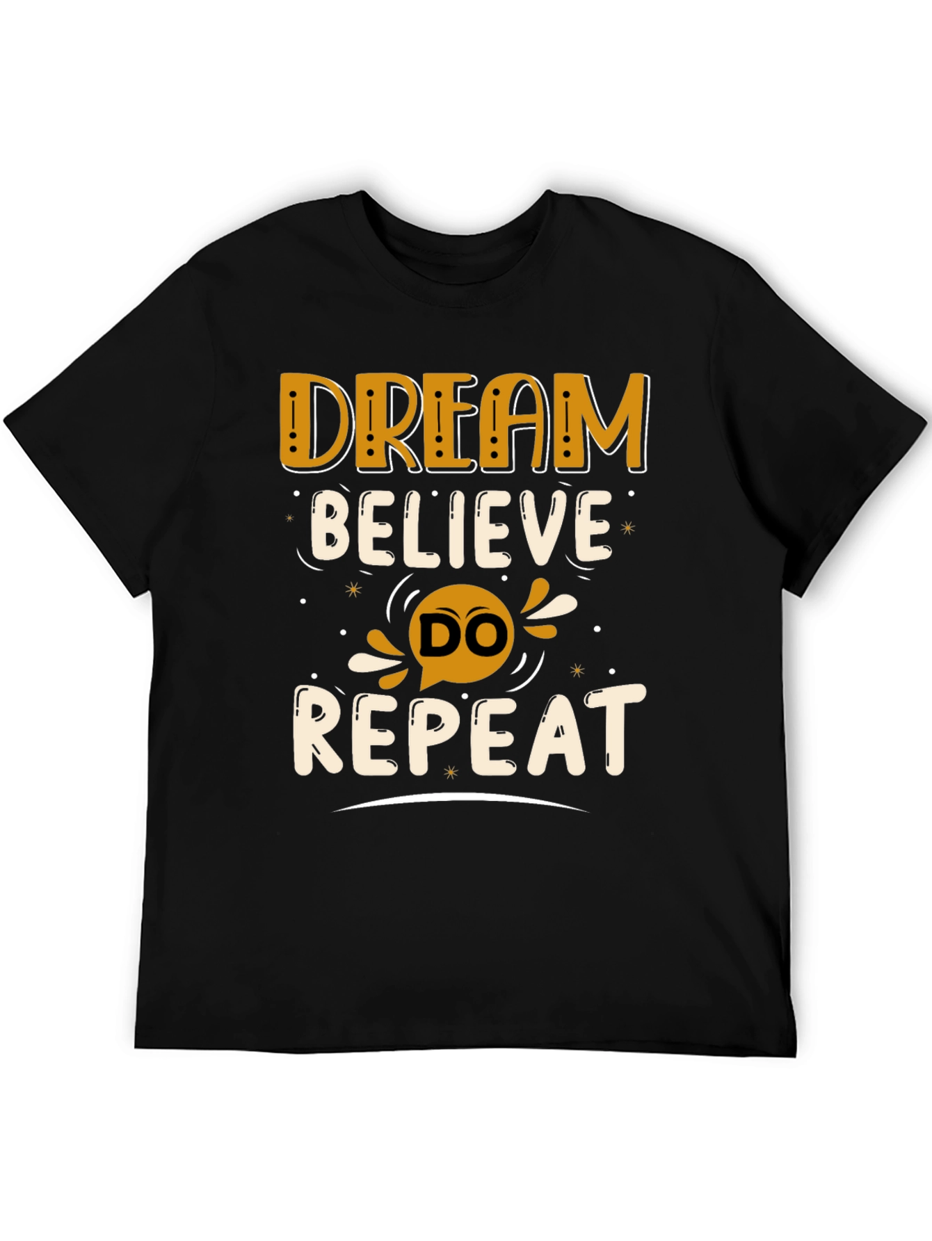 Dream Believe Do Repeat Graphic Tee