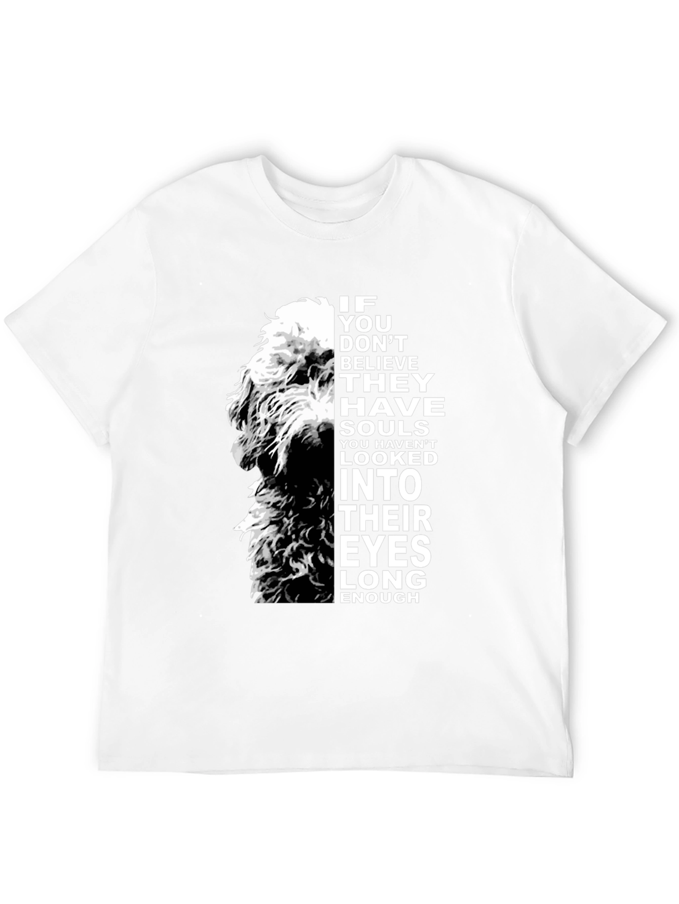 Dog Soul T-Shirt - Believe in Their Eyes
