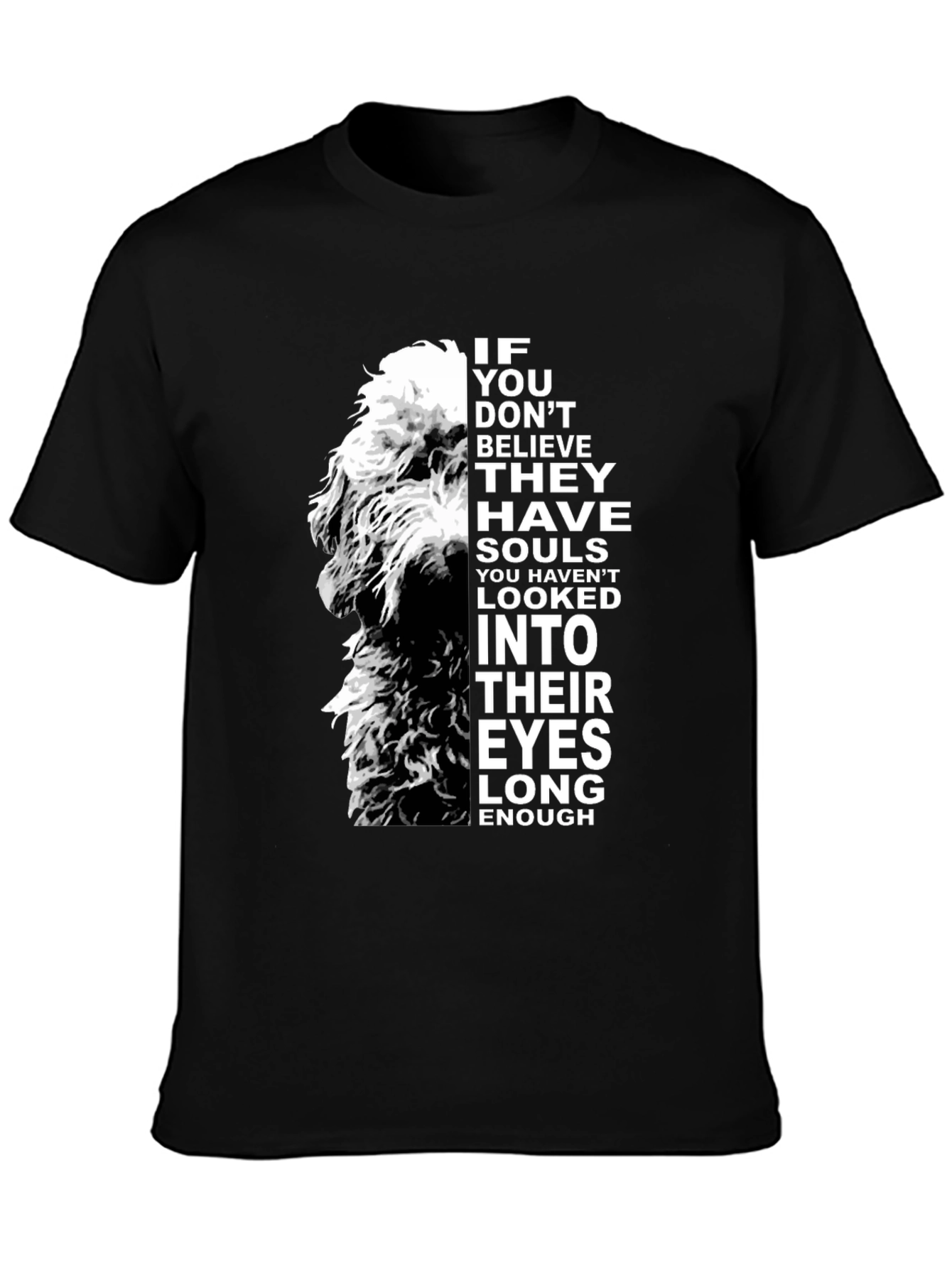 Dog Soul T-Shirt - Believe in Their Eyes