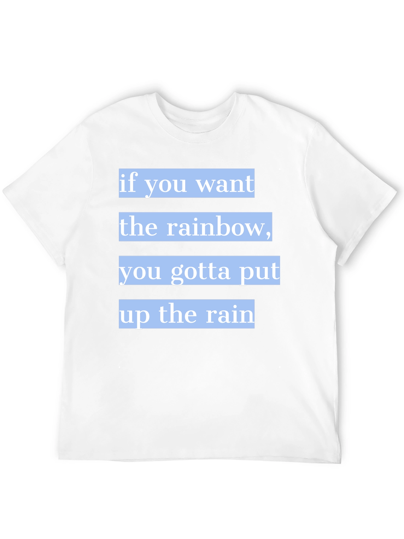 Rainbow Quote T-Shirt - Motivational Tee