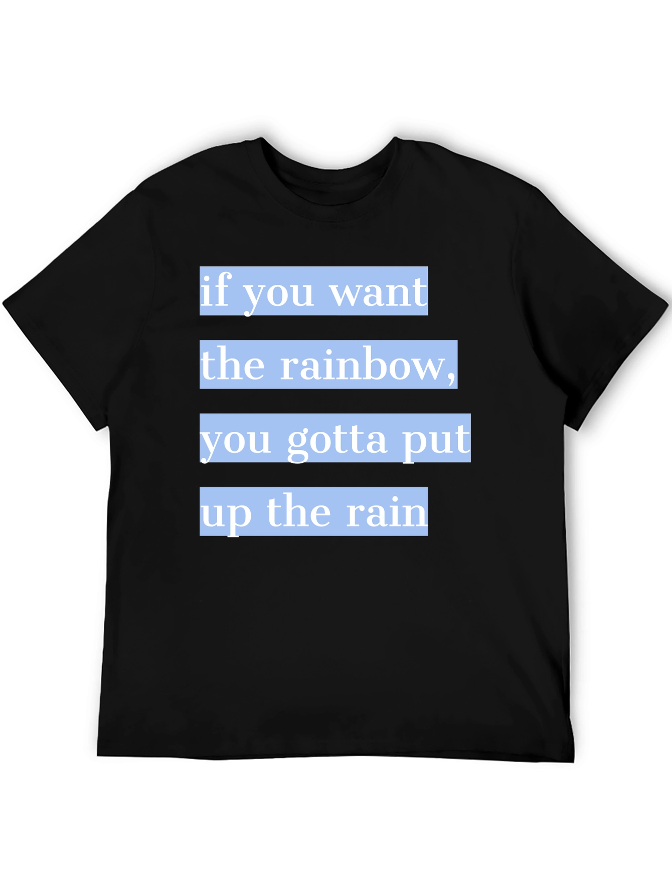 Rainbow Quote T-Shirt - Motivational Tee