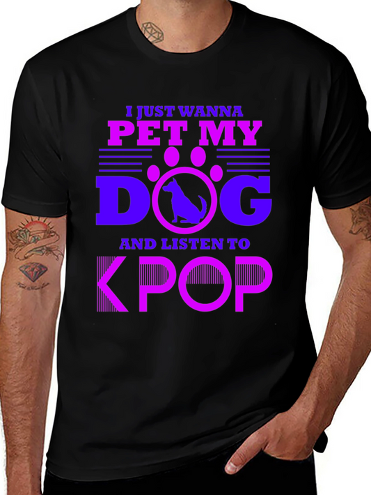 Pet My Dog and Listen to KPOP T-Shirt