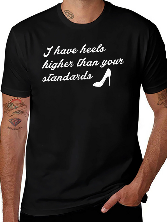 Heels Higher Than Standards Graphic Tee
