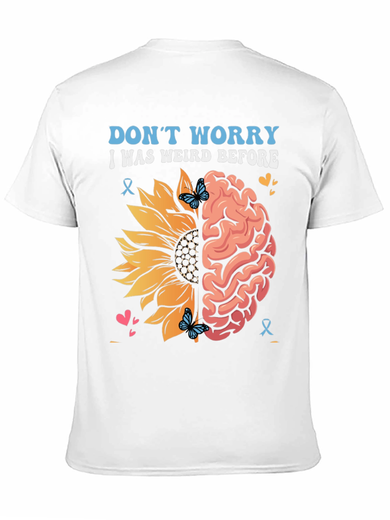 Weird Before T-Shirt Sunflower Brain Design