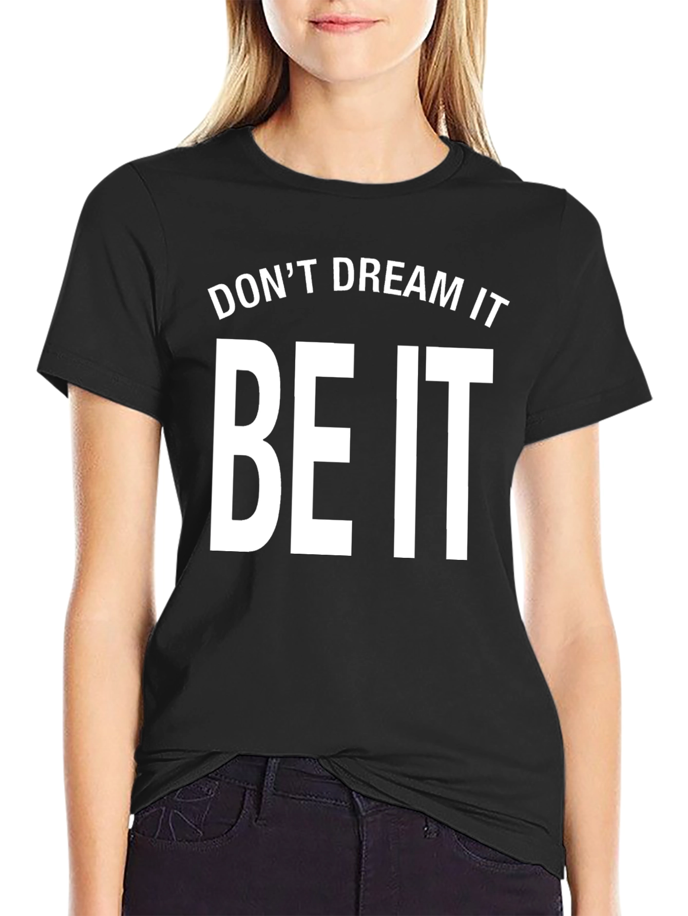 Dont Dream It Be It Graphic Tee - Black