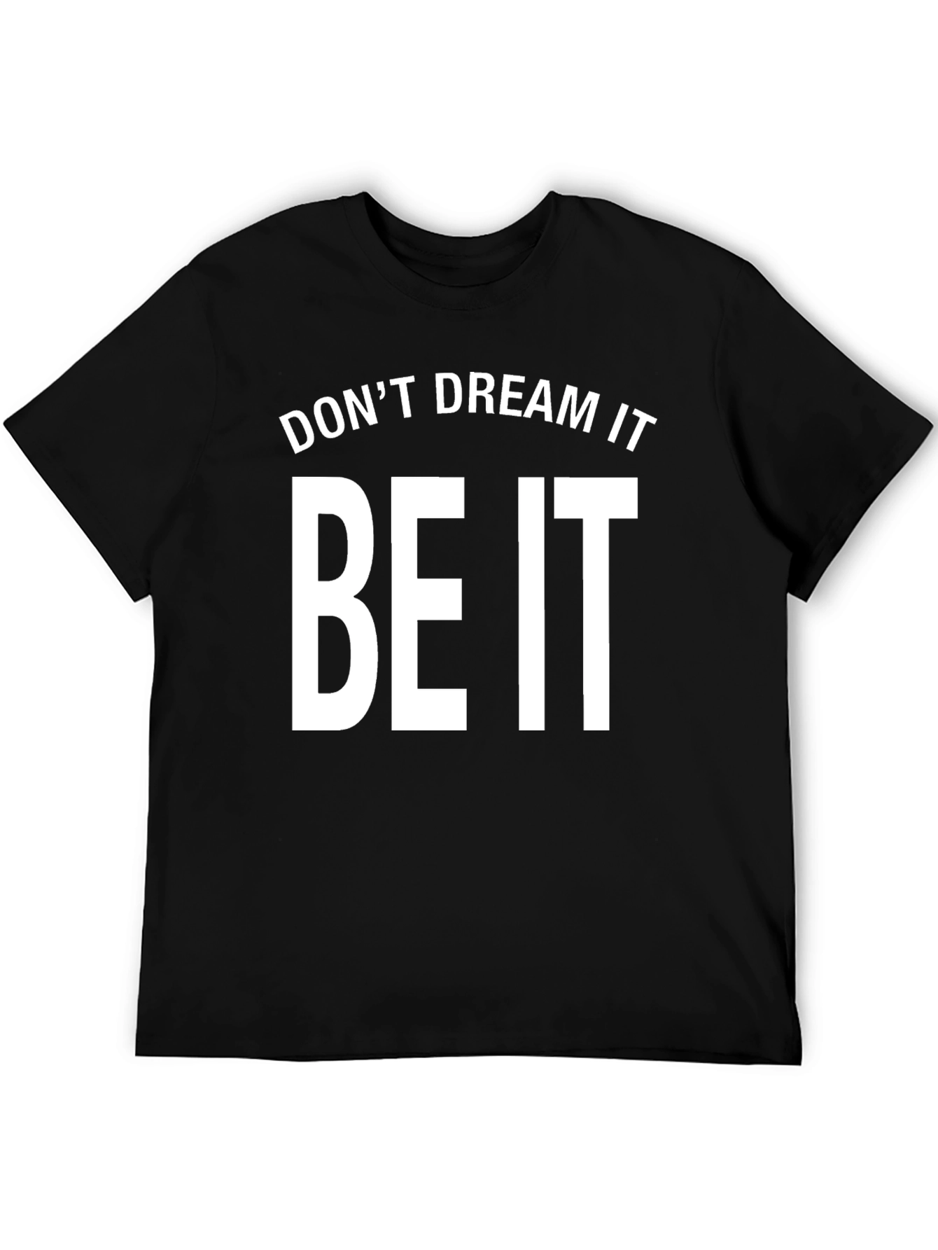 Dont Dream It Be It Graphic Tee - Black