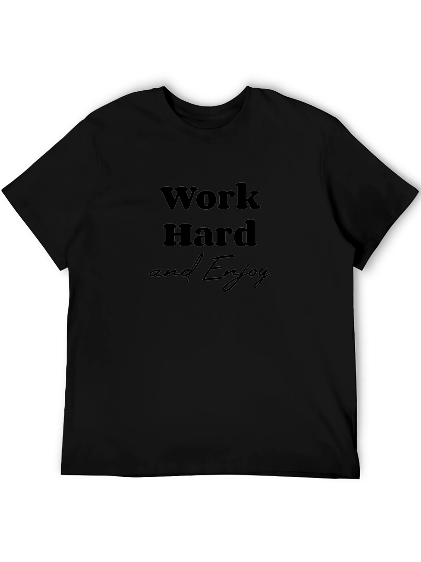 Work Hard and Enjoy Black T-Shirt