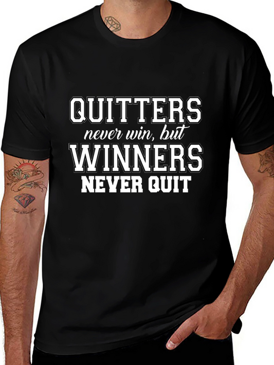 Motivational T-Shirt: Quitters Never Win Winners Never Quit