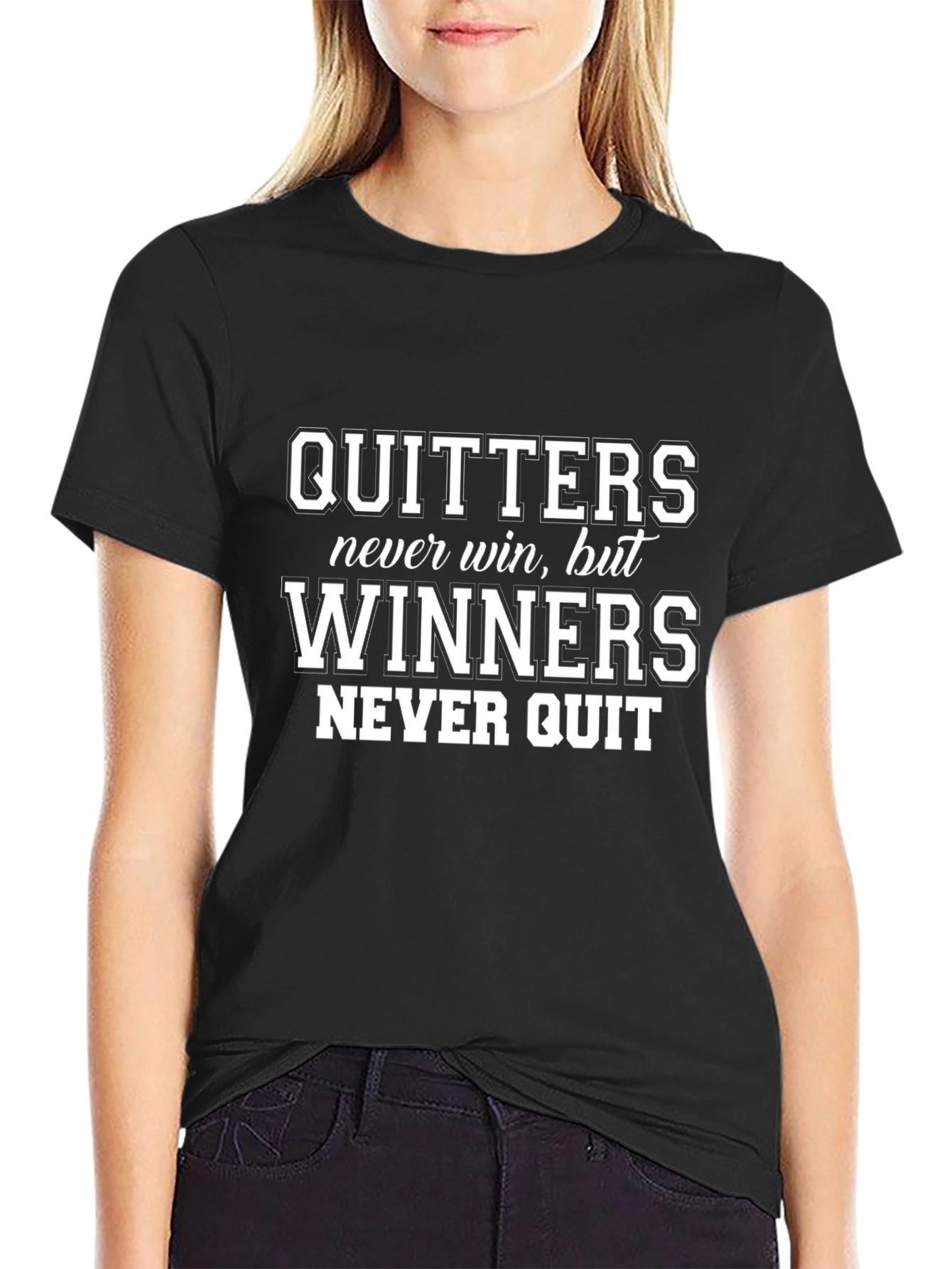 Motivational T-Shirt: Quitters Never Win Winners Never Quit