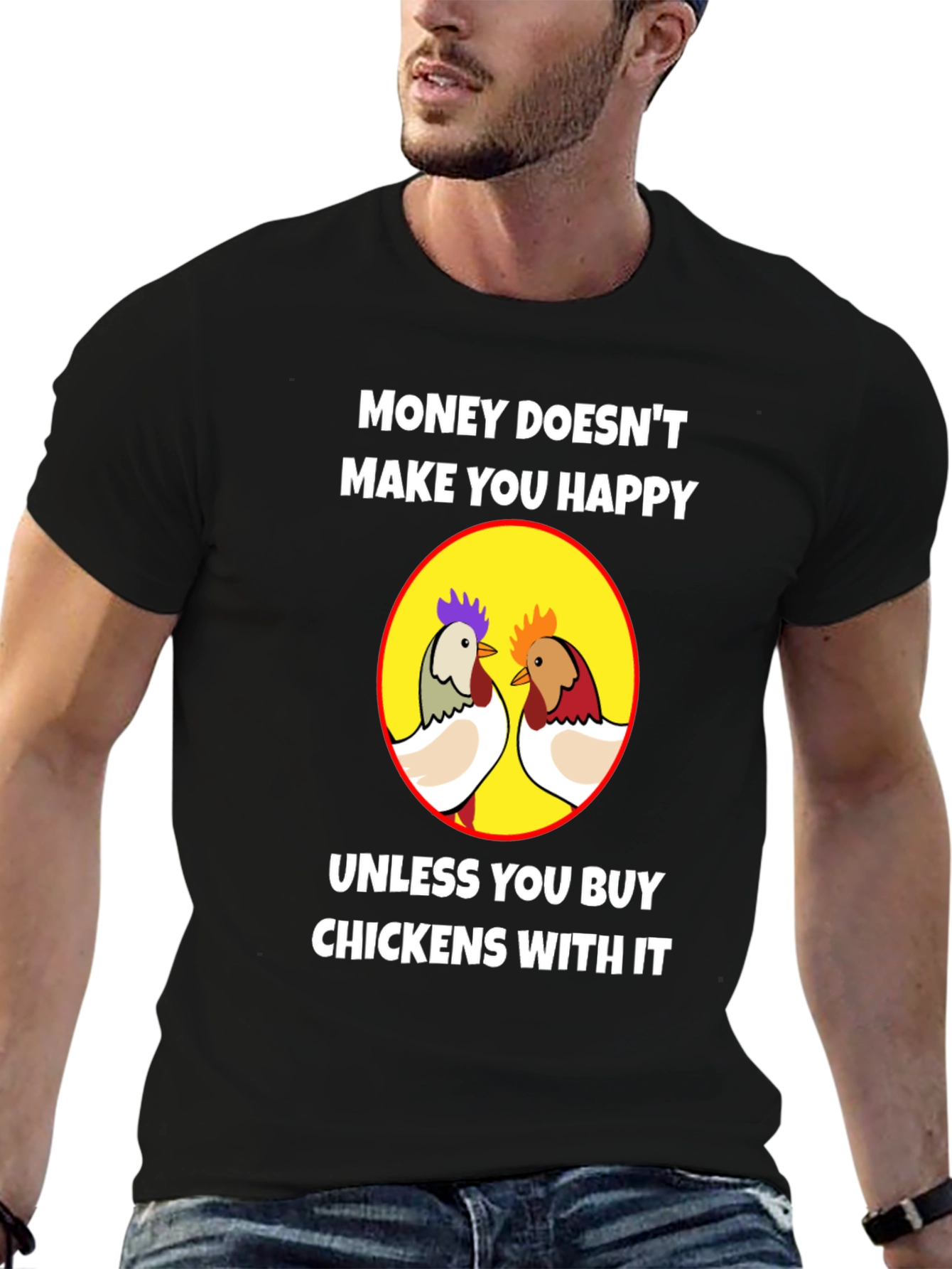 Funny Chicken T-Shirt - Money Can Buy Happiness