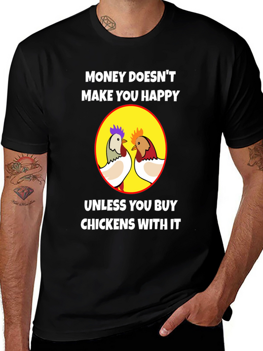 Funny Chicken T-Shirt - Money Can Buy Happiness