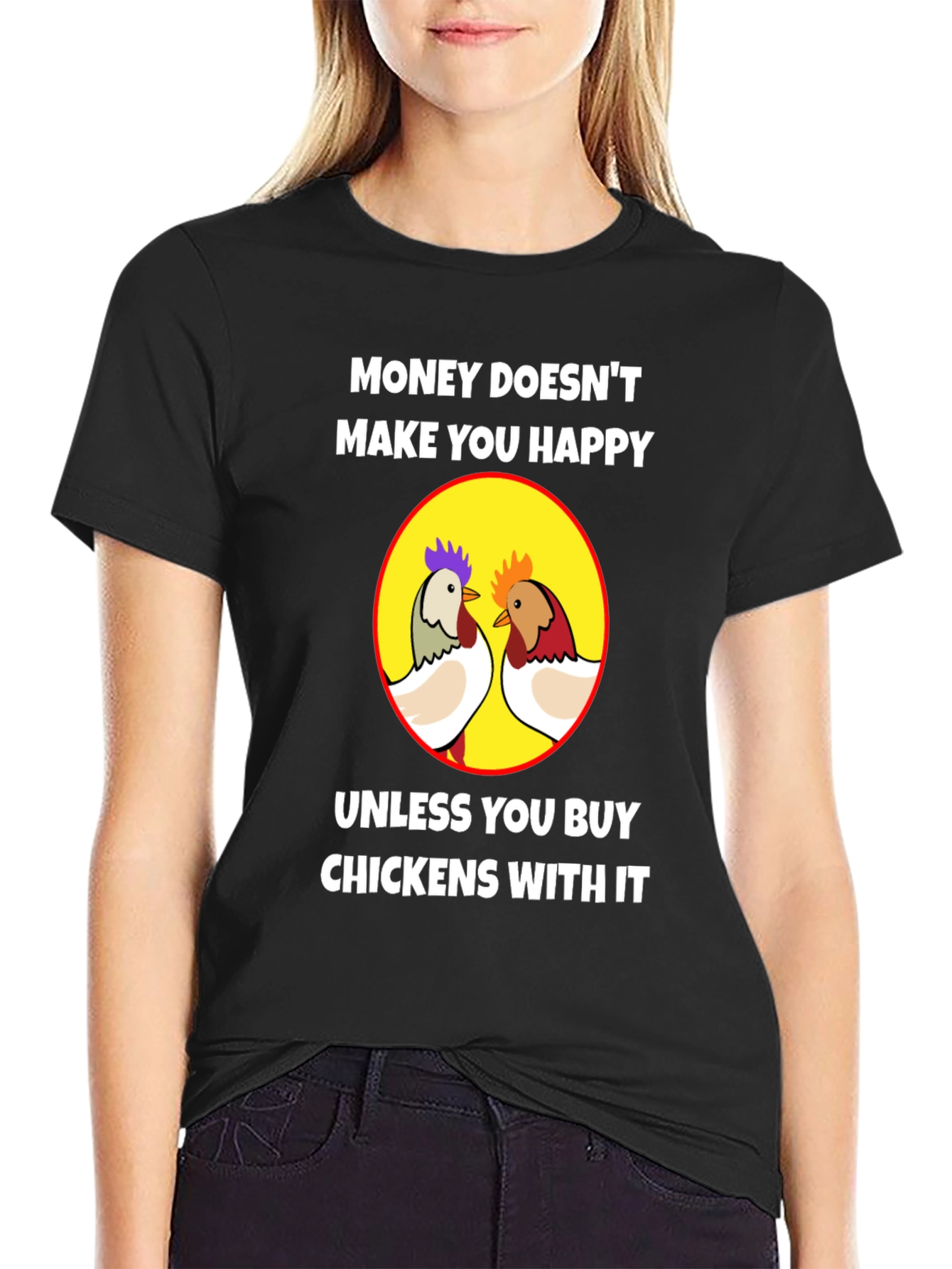 Funny Chicken T-Shirt - Money Can Buy Happiness