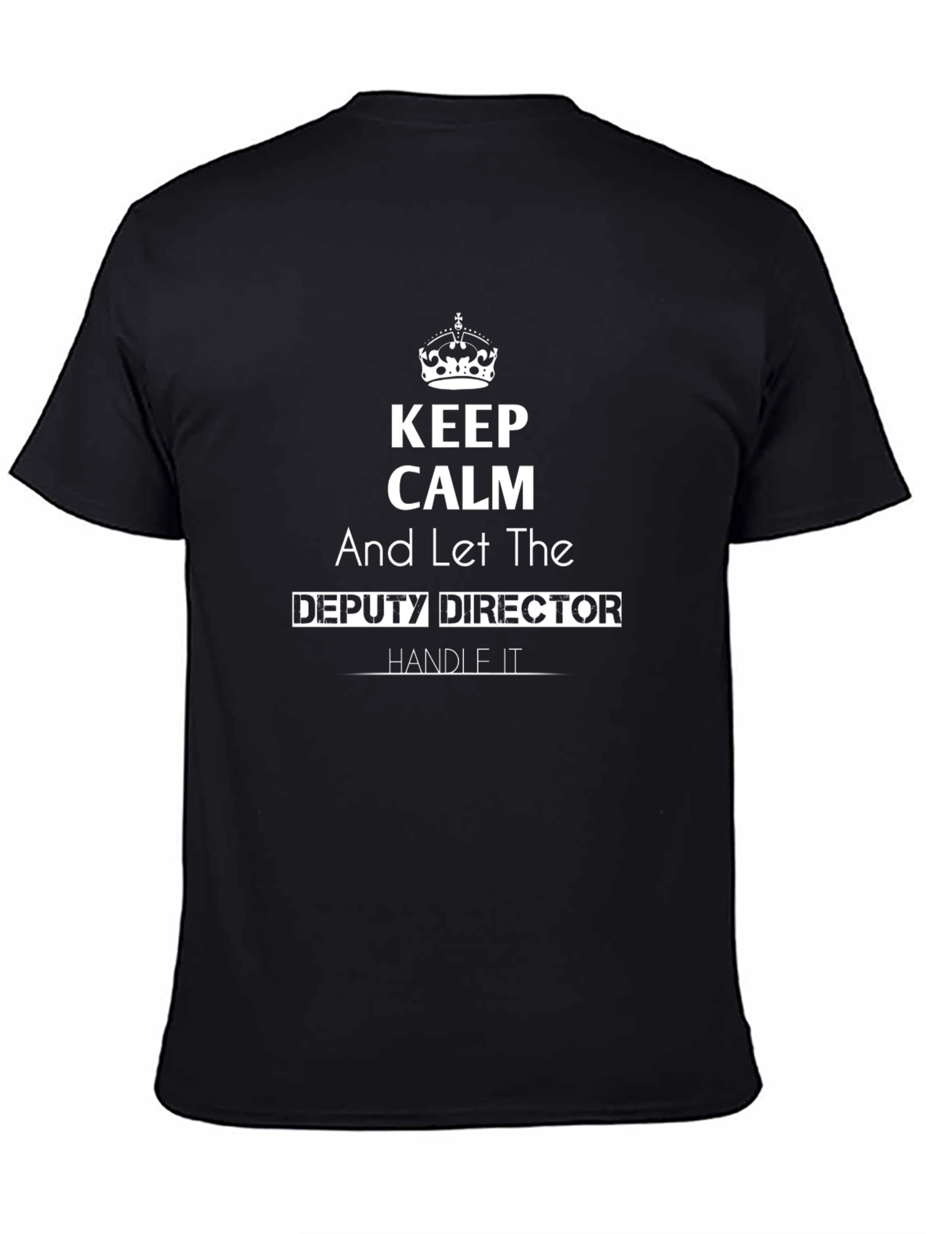 Keep Calm Deputy Director T-Shirt