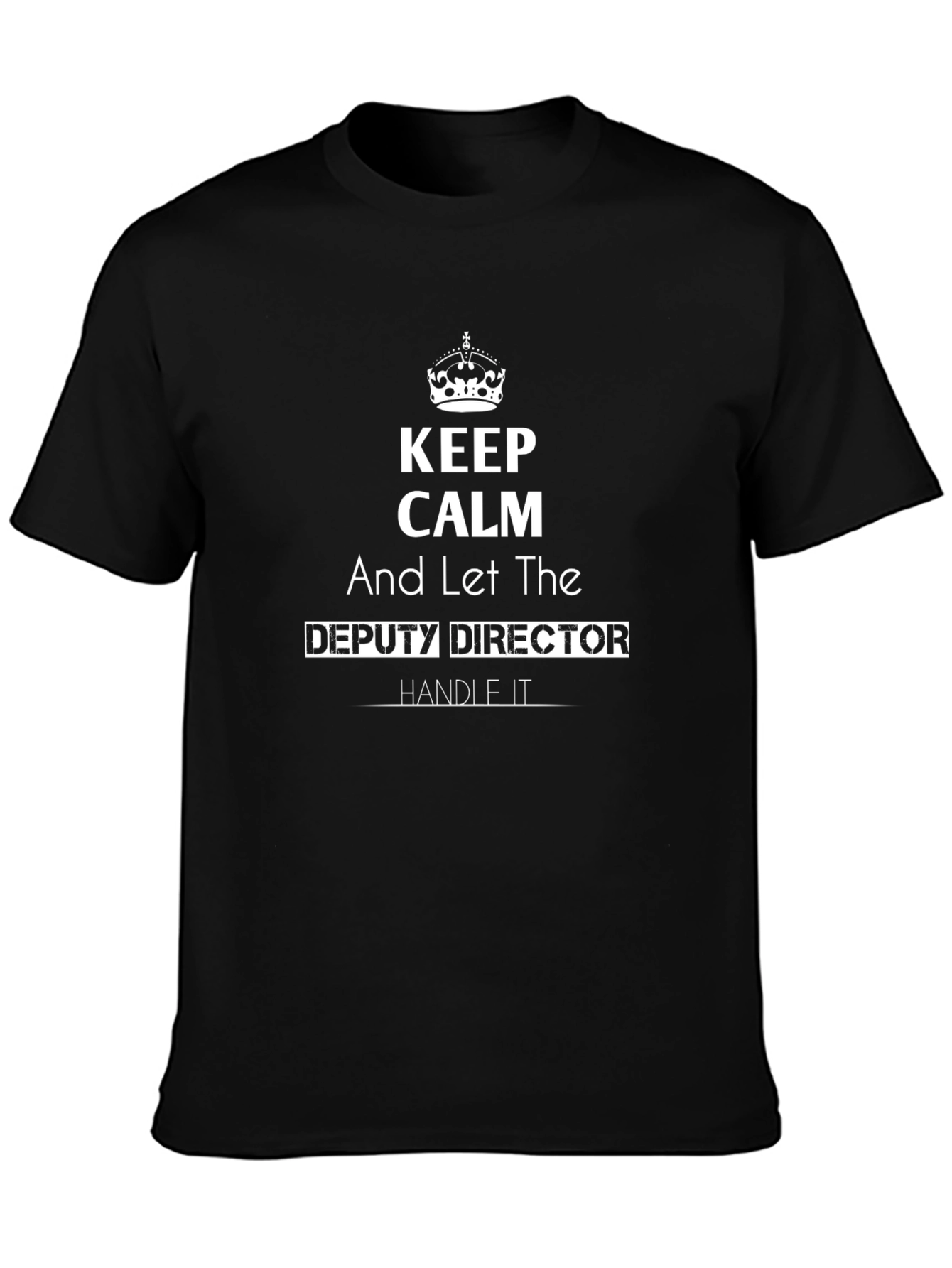 Keep Calm Deputy Director T-Shirt