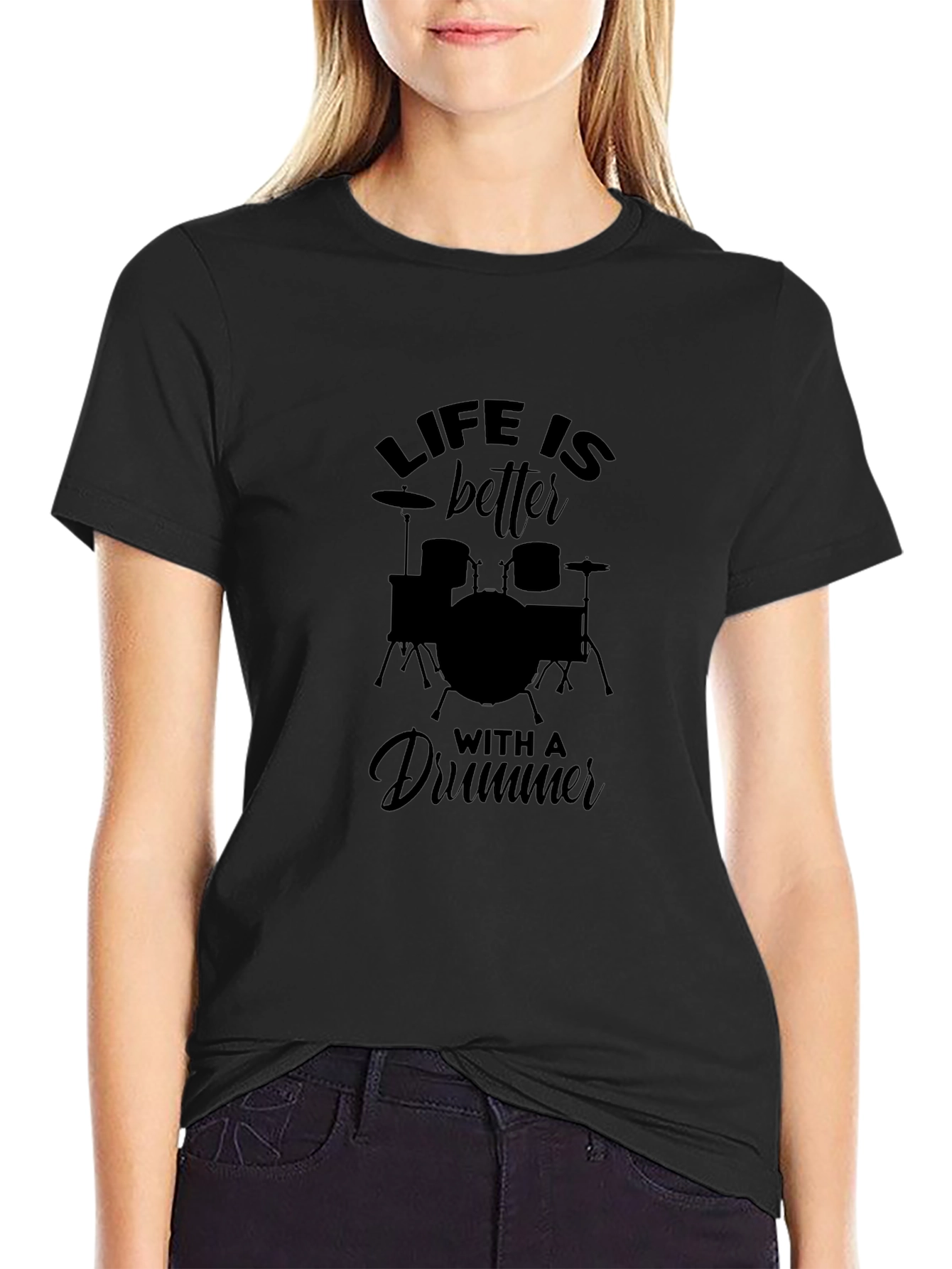 Life is Better with a Drummer Black T-Shirt