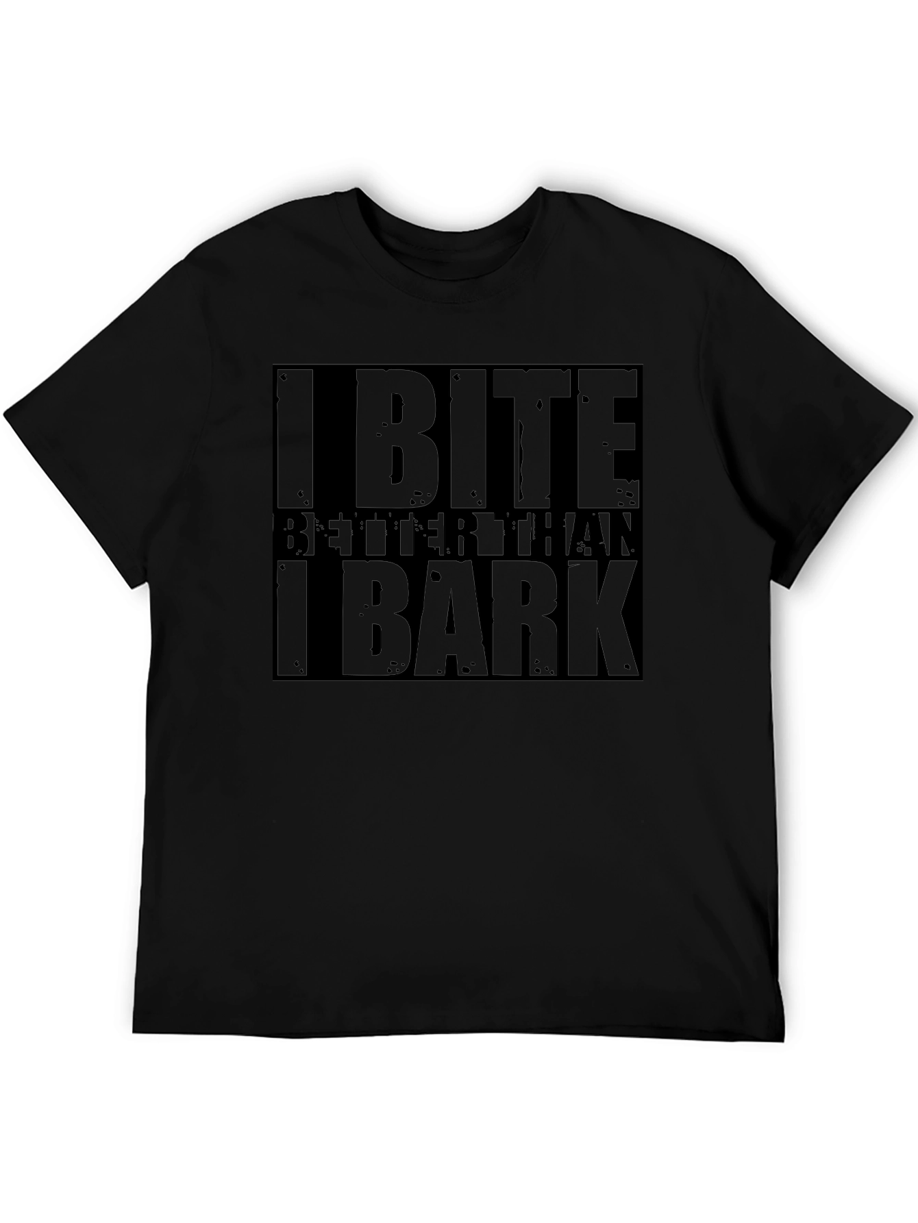 I Bite Better Than I Bark Funny Graphic T-Shirt