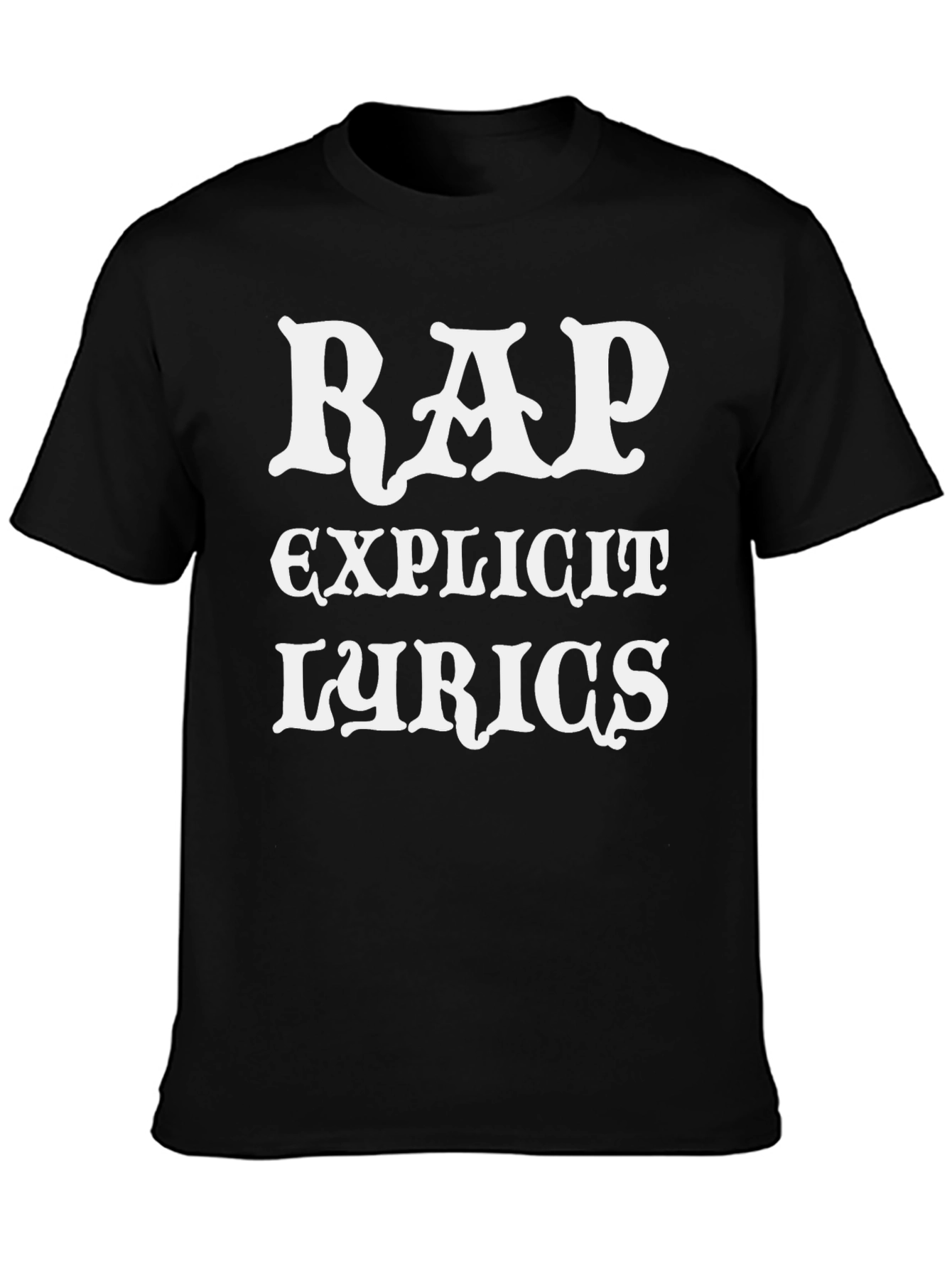 Rap Explicit Lyrics Black Graphic T-Shirt