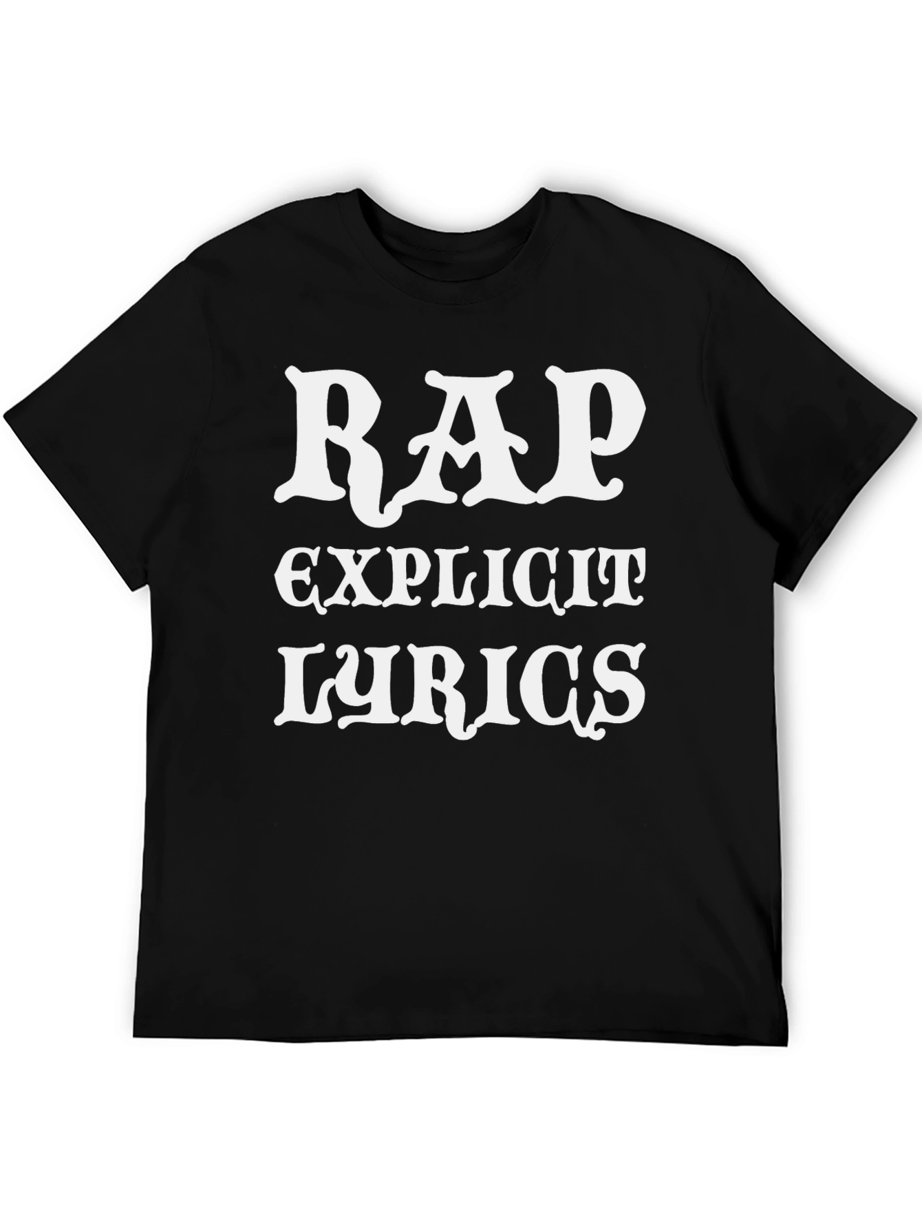 Rap Explicit Lyrics Black Graphic T-Shirt
