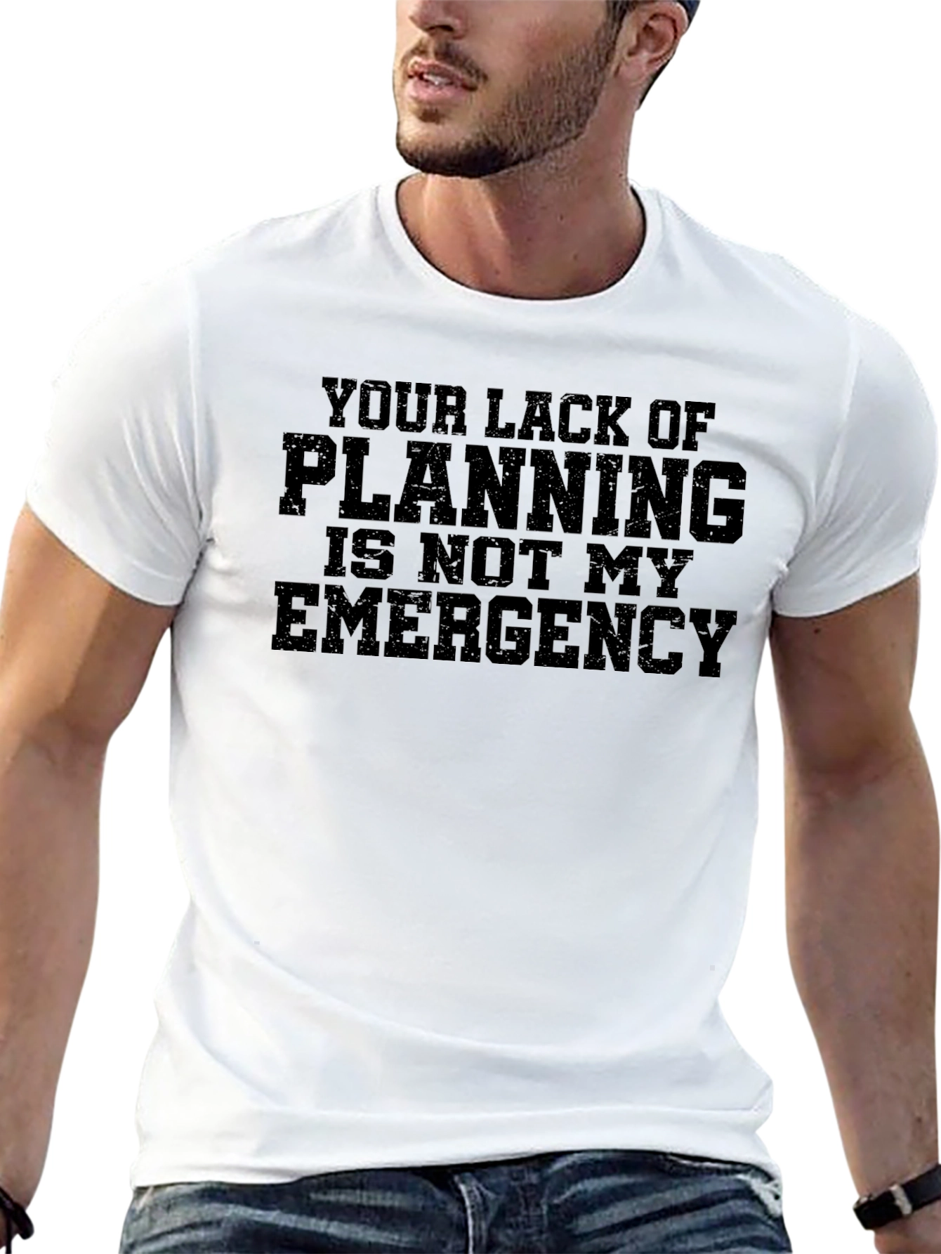 Your Lack of Planning T-Shirt - Funny Slogan Tee