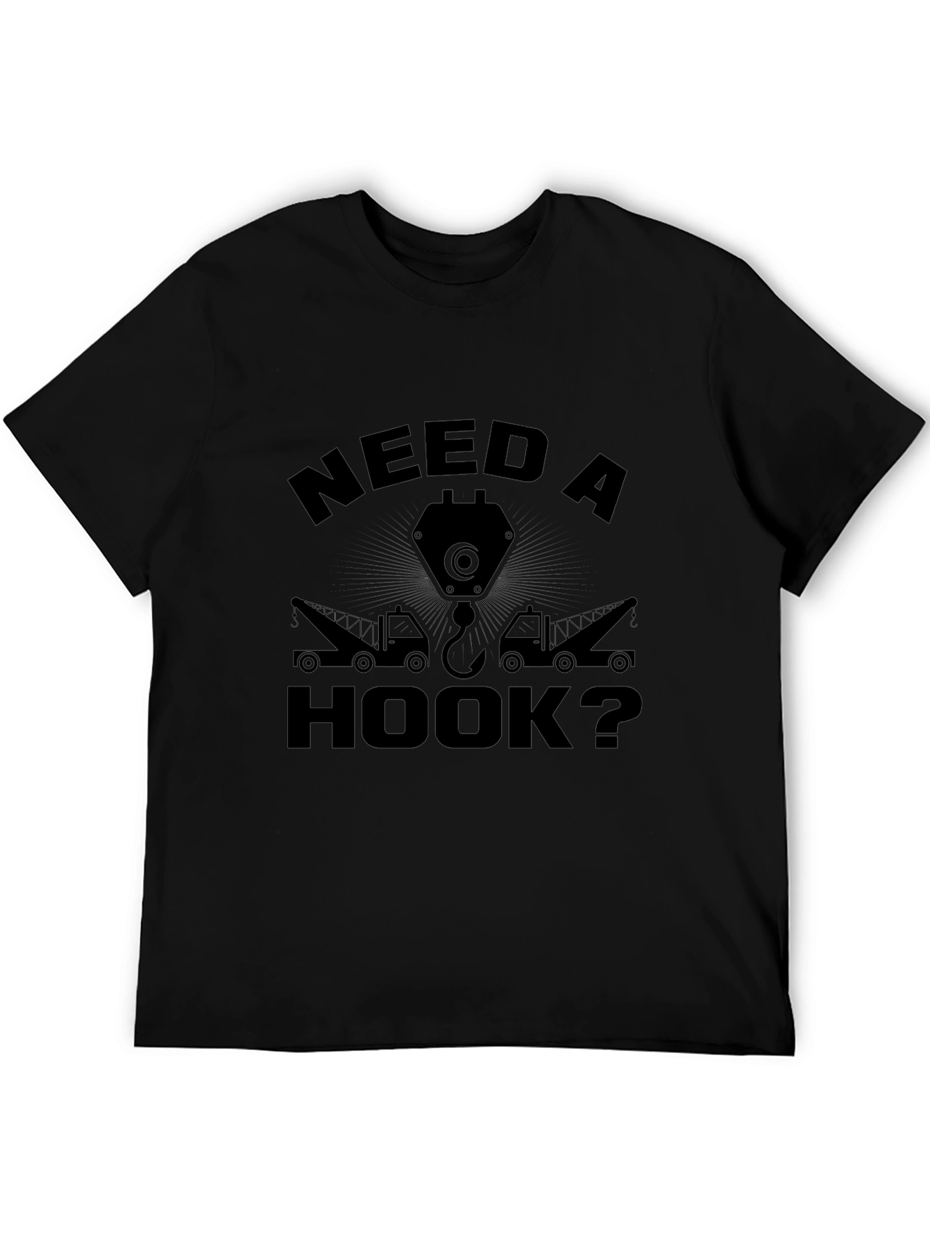 Need A Hook? Funny Tow Trucker T-Shirt