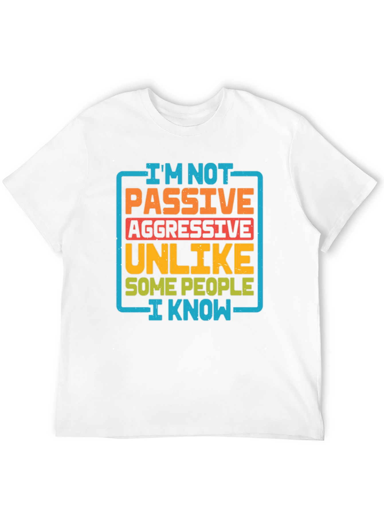 Passive Aggressive Humor T-Shirt
