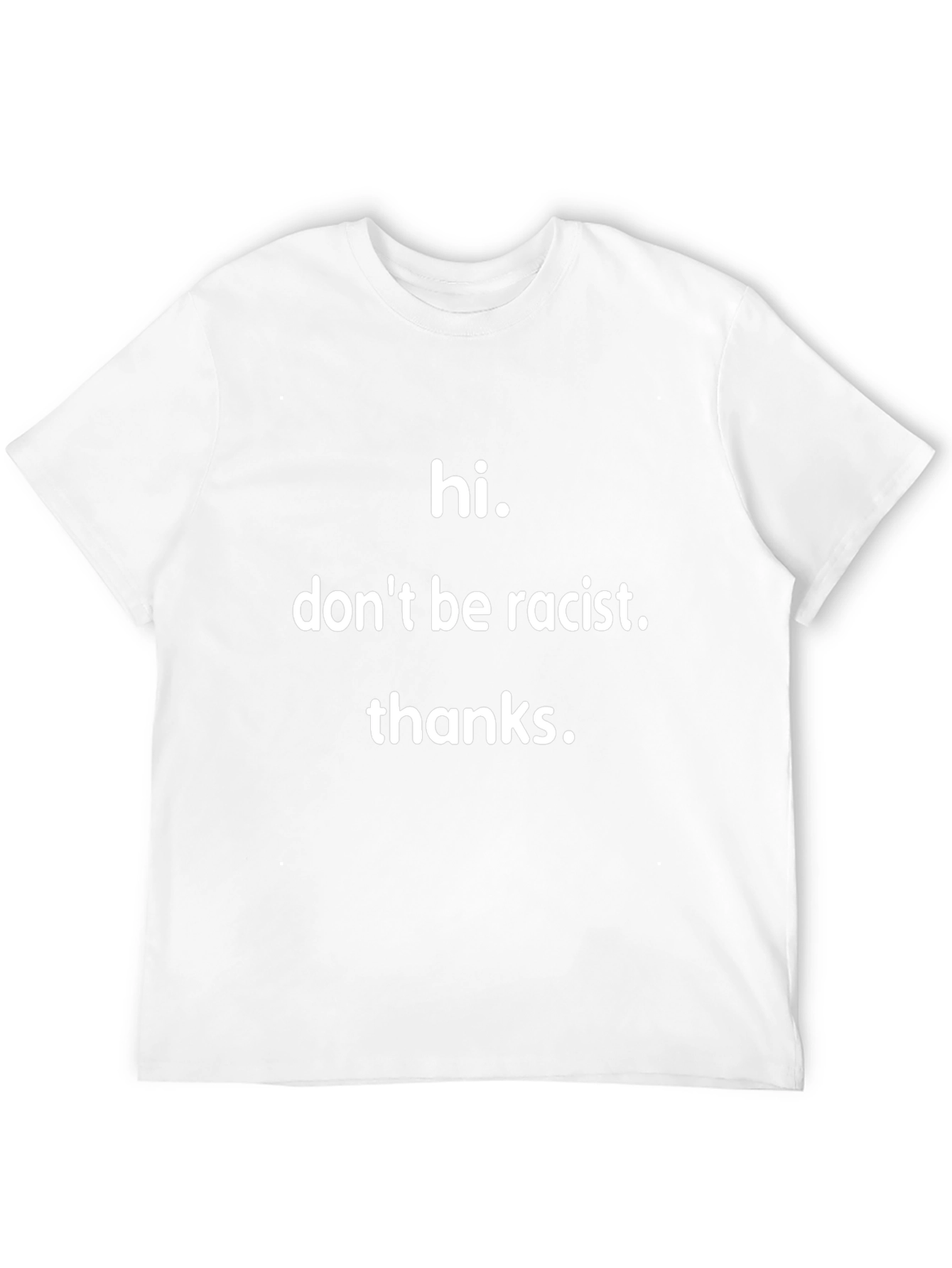 Hi Dont Be Racist T-Shirt