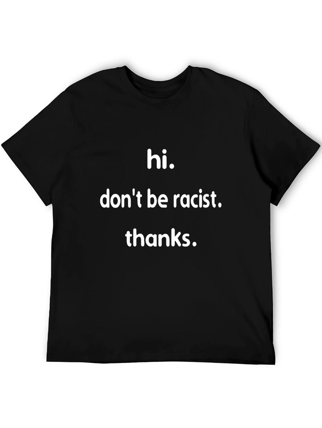 Hi Dont Be Racist T-Shirt
