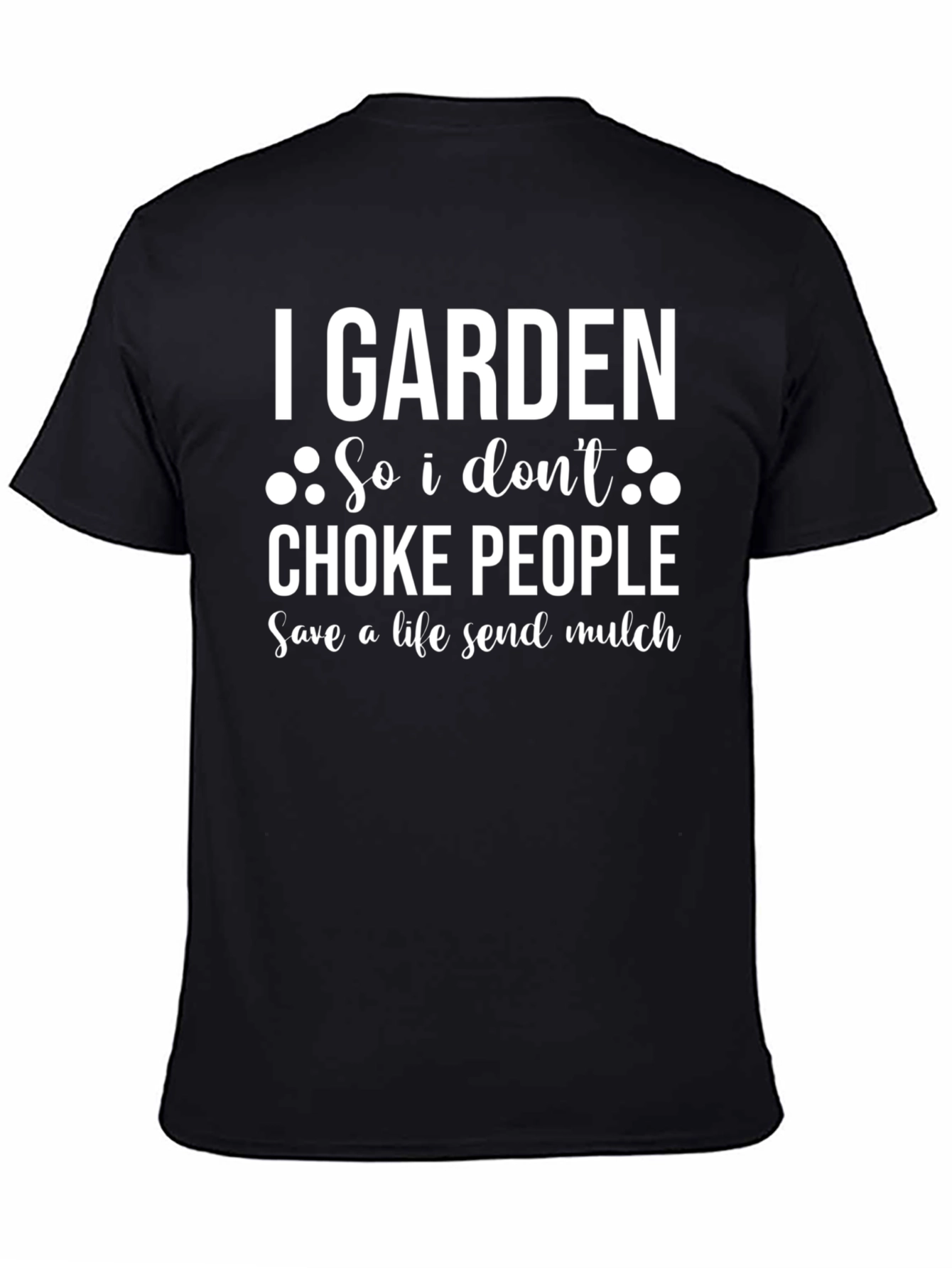 I Garden So I Dont Choke People T-Shirt