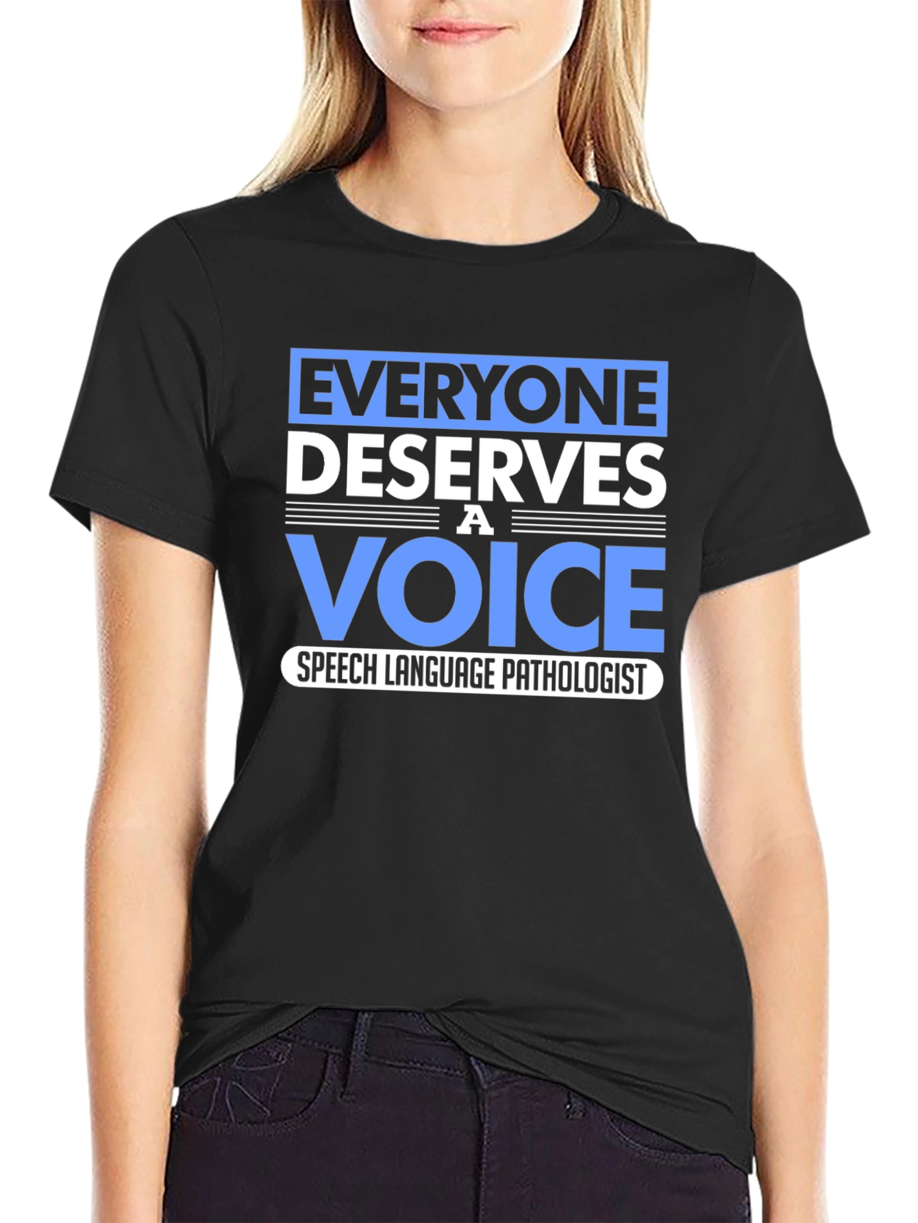 Everyone Deserves a Voice Speech Pathologist T-Shirt