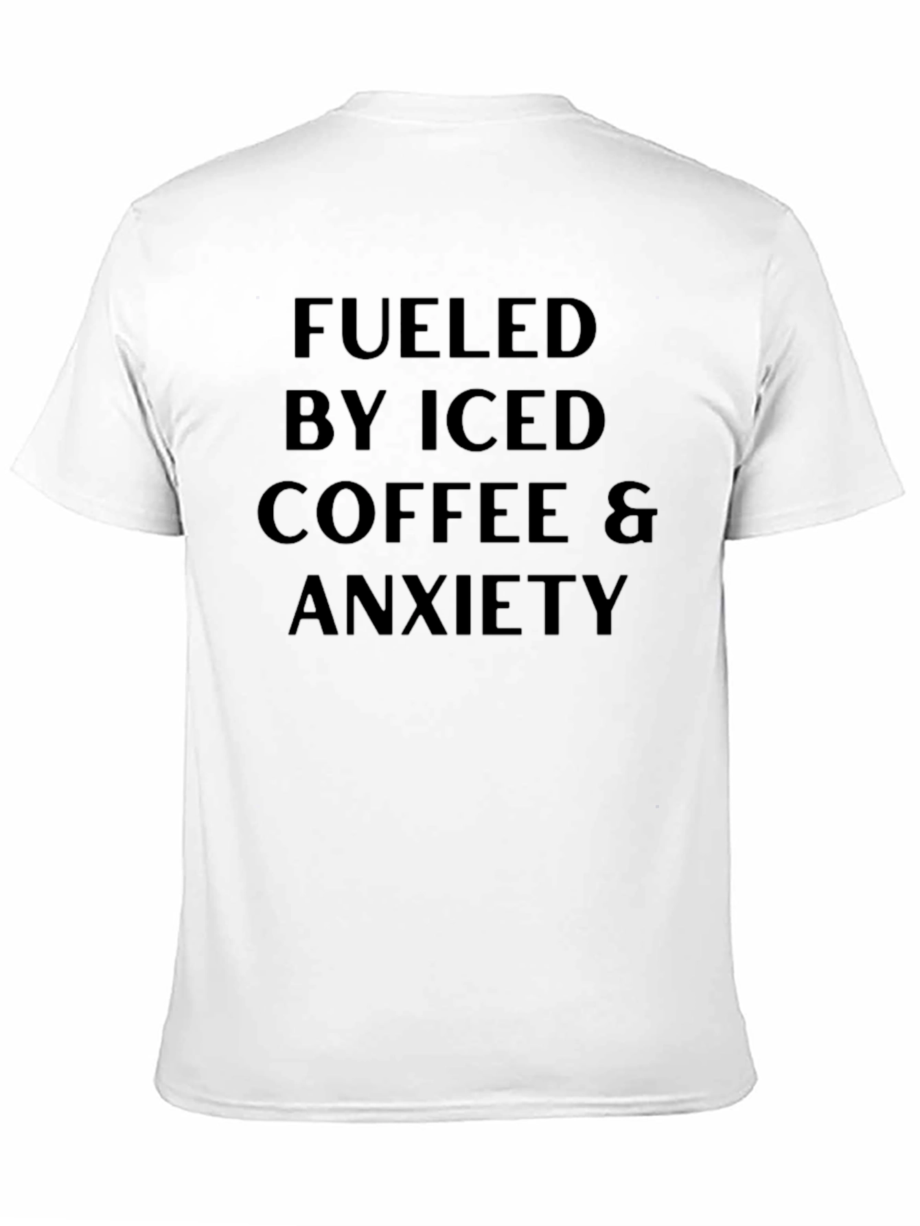 Fueled By Iced Coffee & Anxiety T-Shirt