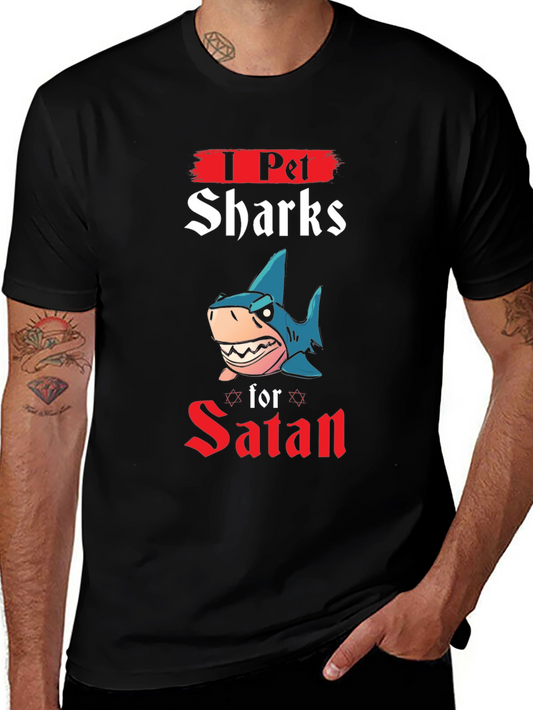 I Pet Sharks for Satan T-Shirt