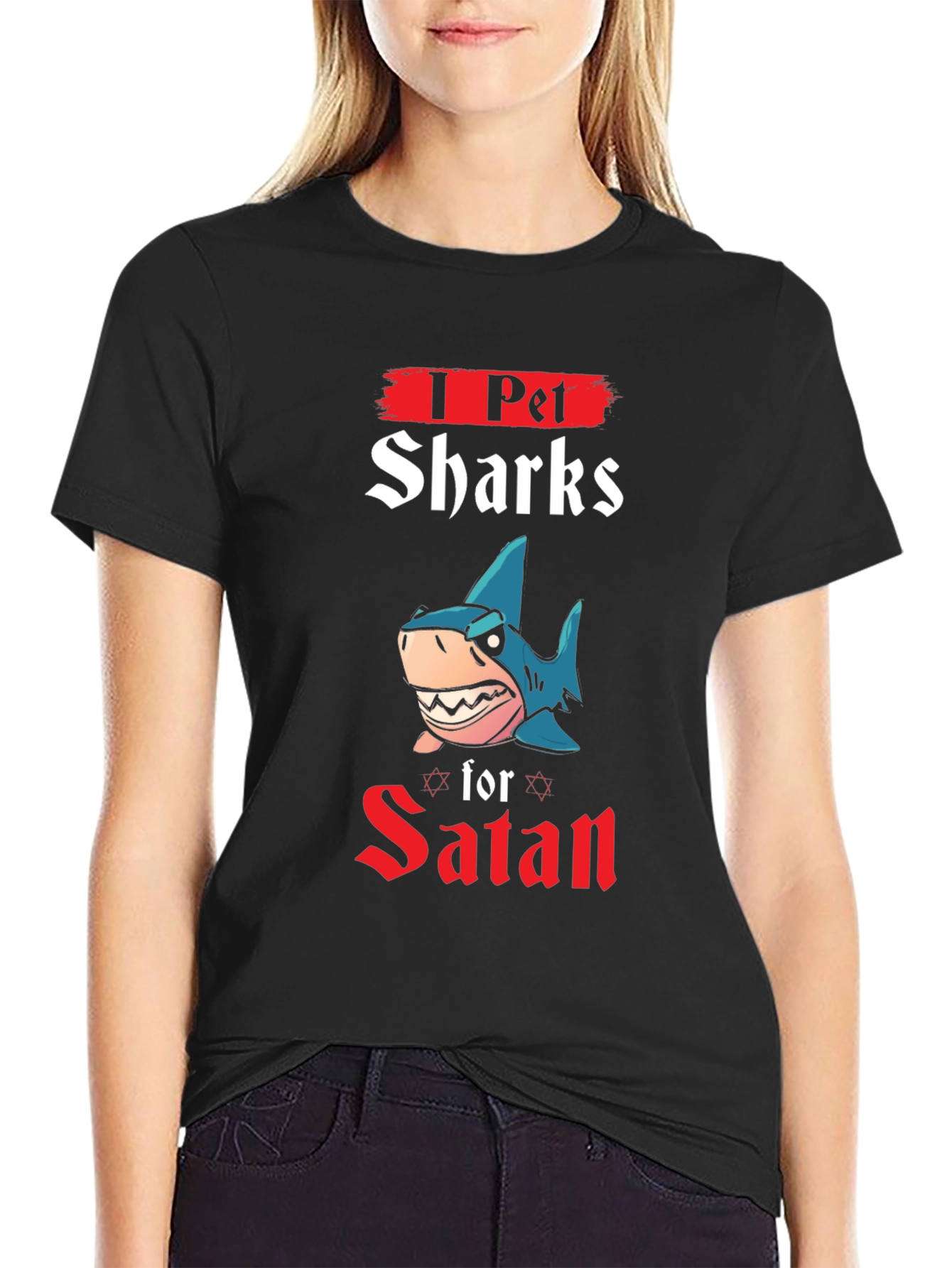 I Pet Sharks for Satan T-Shirt