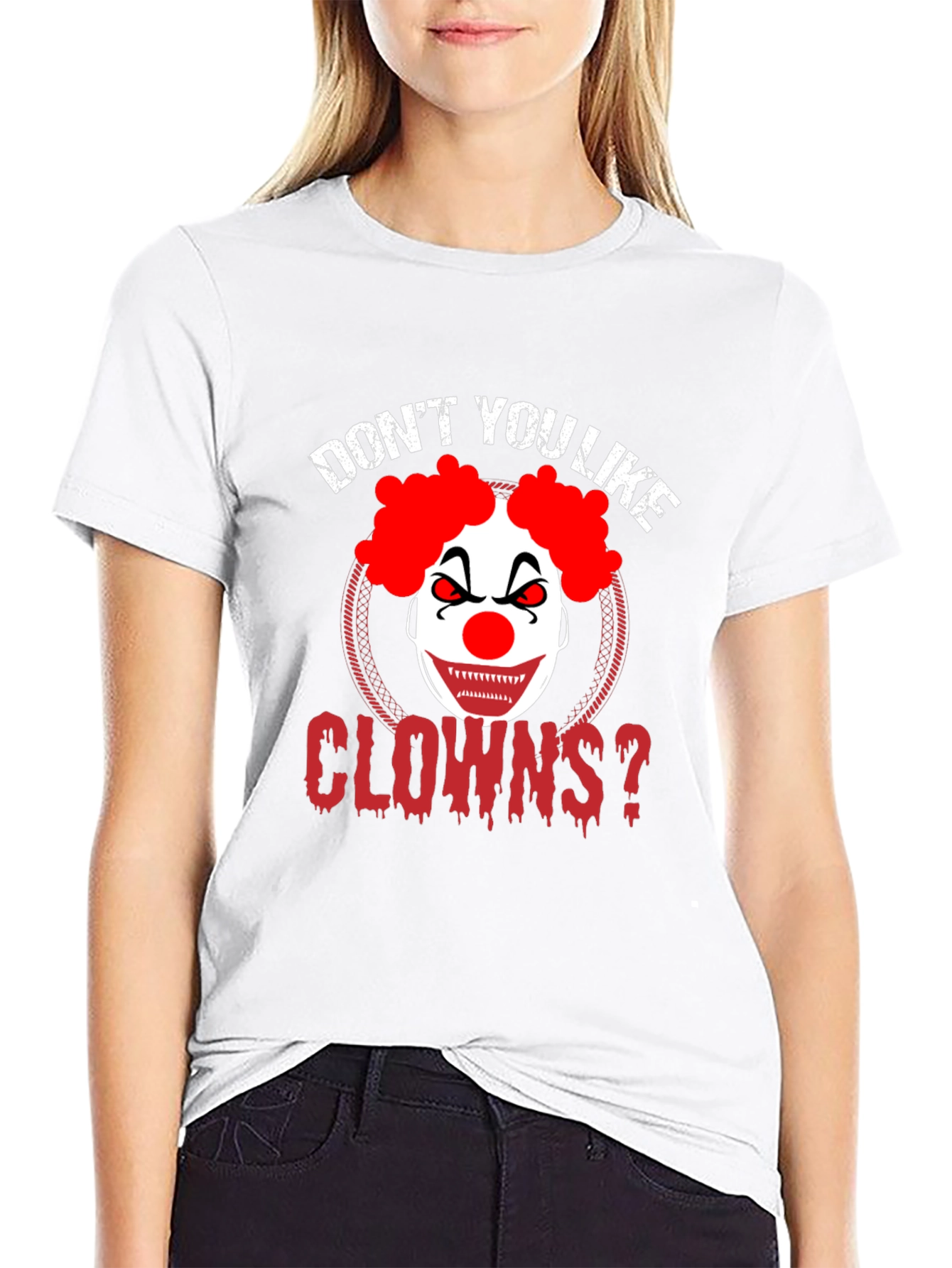 Dont You Like Clowns? Graphic Tee
