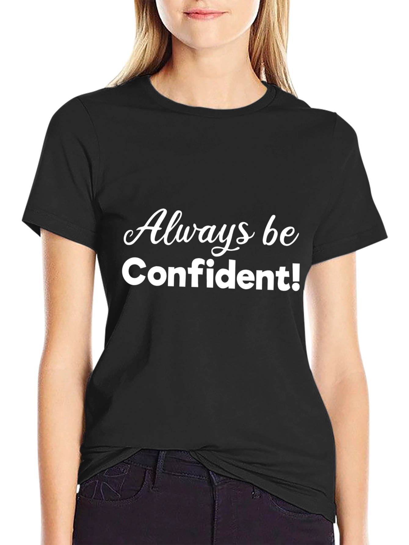Always Be Confident! Black Graphic Tee Shirt