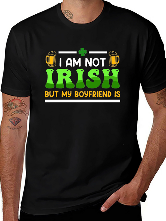 I Am Not Irish St. Patricks Day T-Shirt