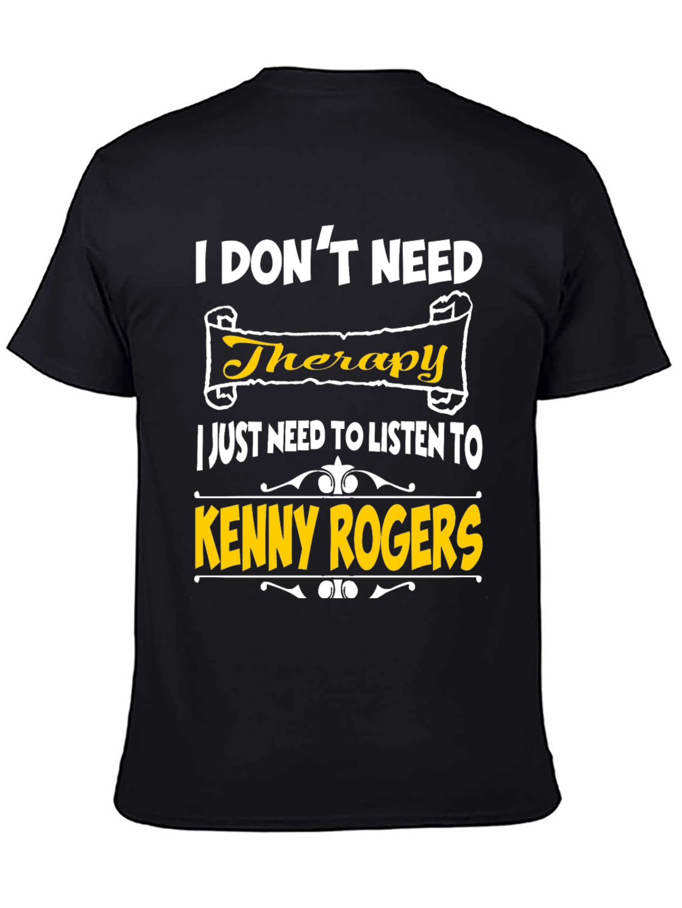 I Dont Need Therapy Kenny Rogers T-Shirt