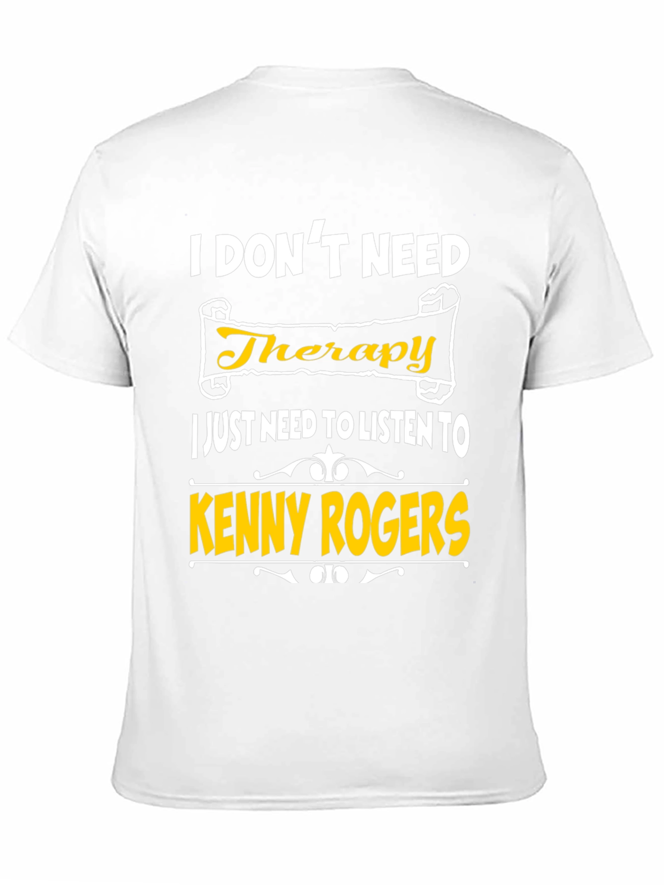 I Dont Need Therapy Kenny Rogers T-Shirt