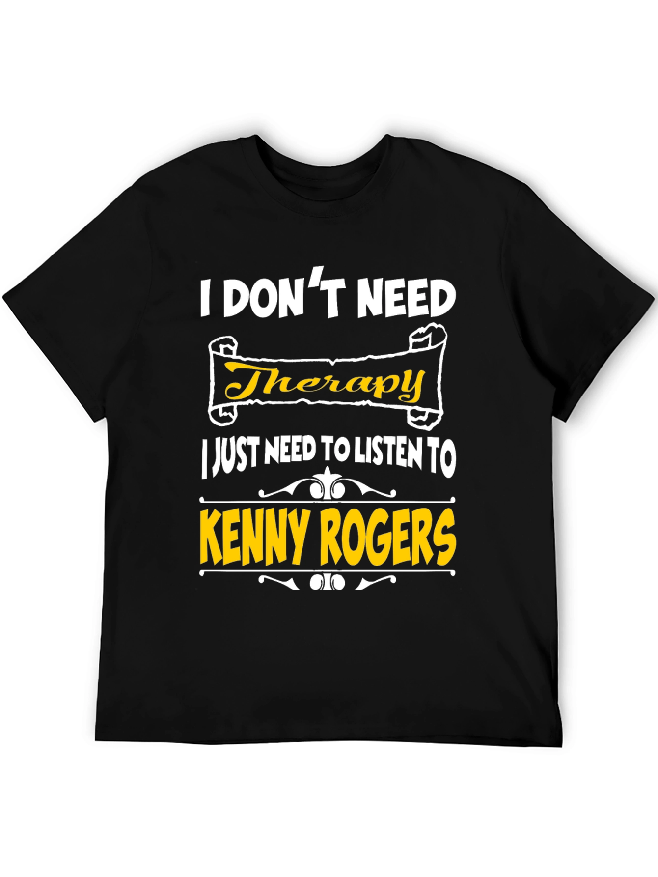 I Dont Need Therapy Kenny Rogers T-Shirt