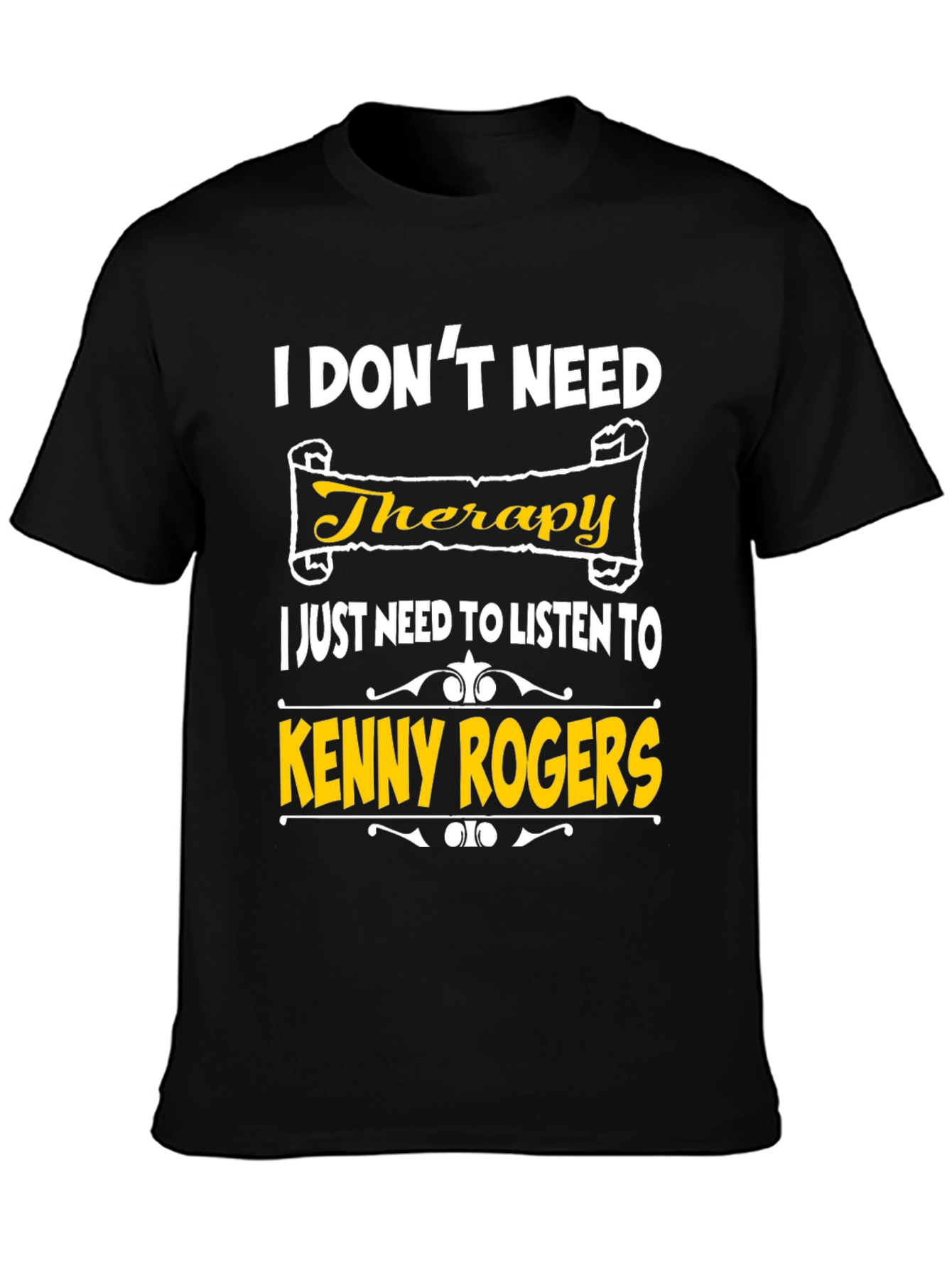 I Dont Need Therapy Kenny Rogers T-Shirt