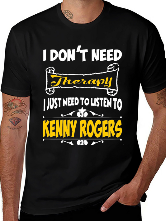 I Dont Need Therapy Kenny Rogers T-Shirt