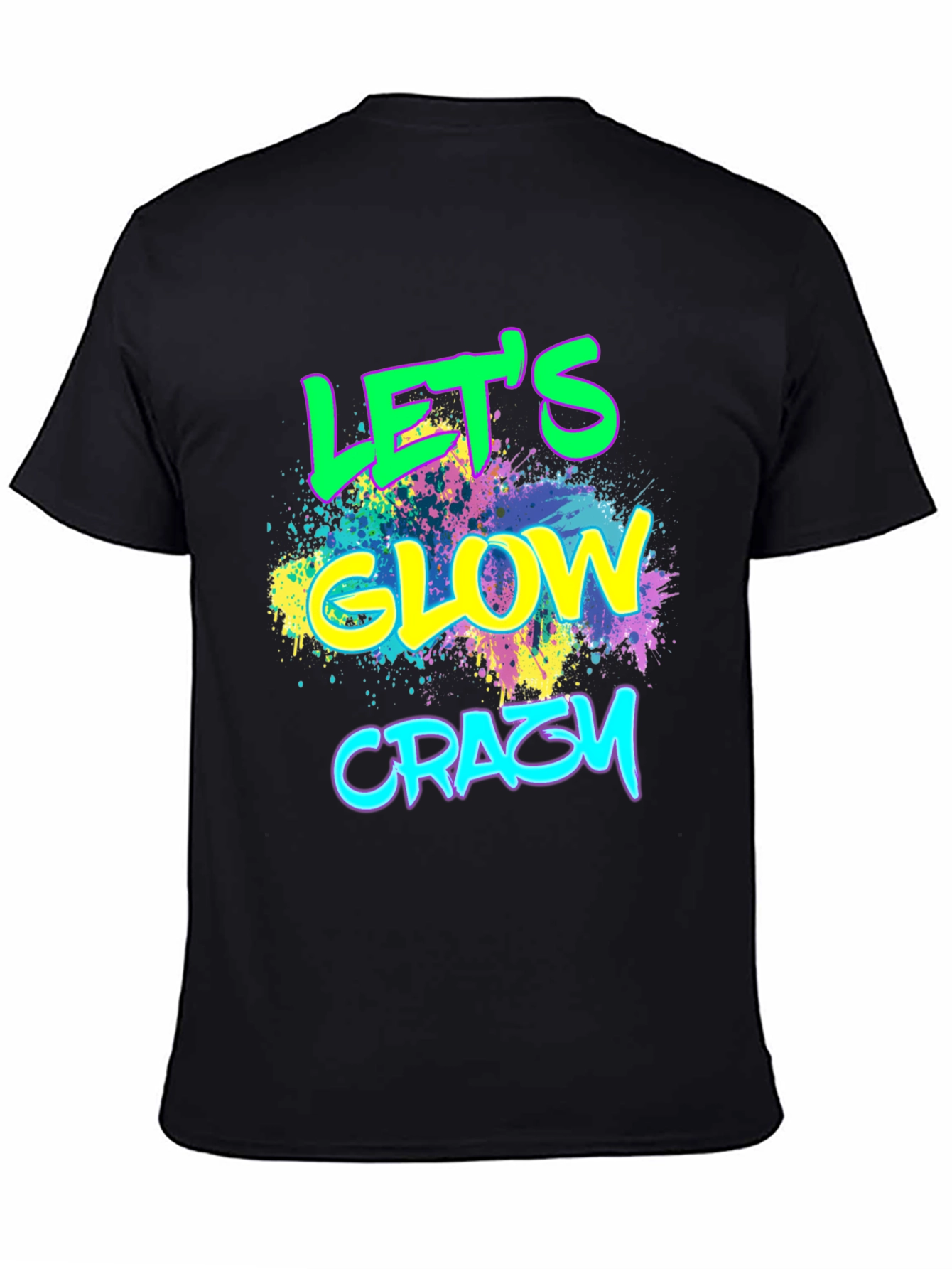 Lets Glow Crazy T-Shirt