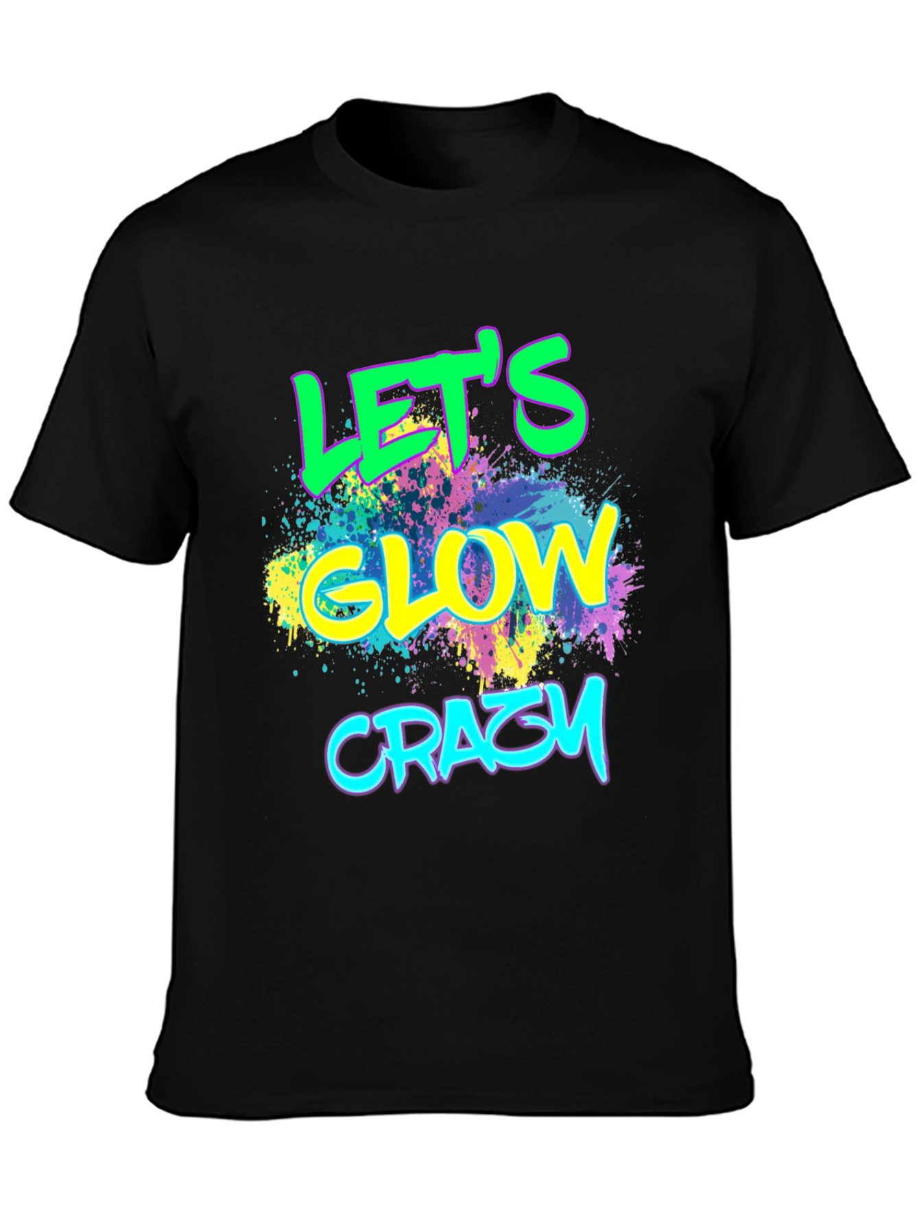 Lets Glow Crazy T-Shirt