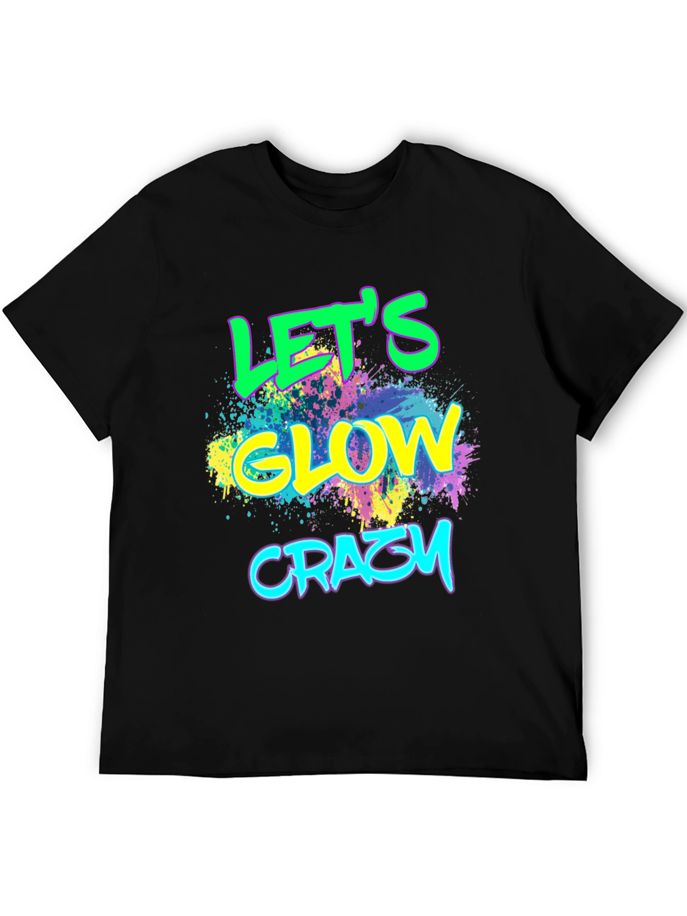 Lets Glow Crazy T-Shirt