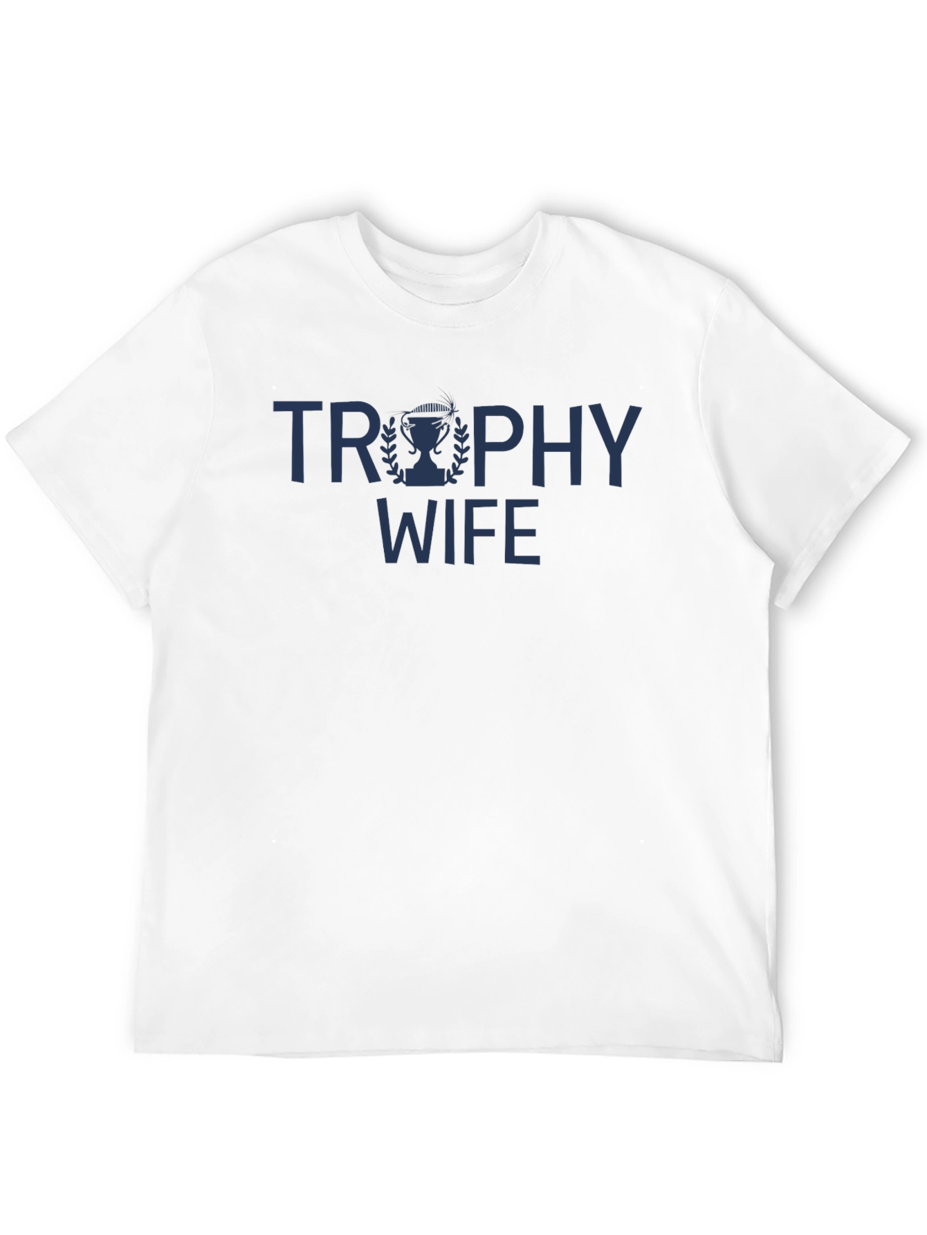 Trophy Wife Graphic Tee - Sarcastic Husband Gift