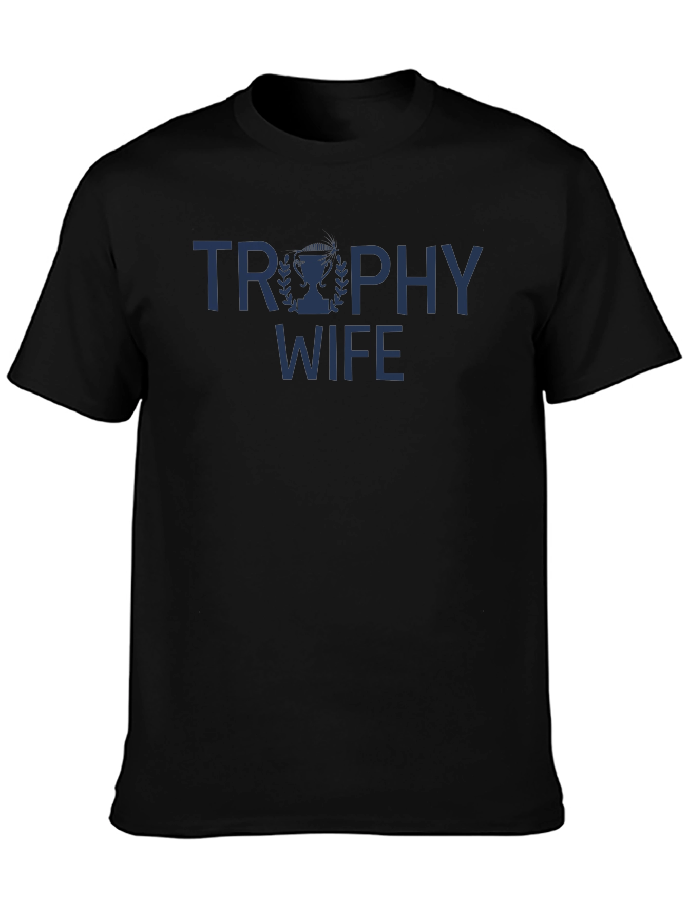 Trophy Wife Graphic Tee - Sarcastic Husband Gift
