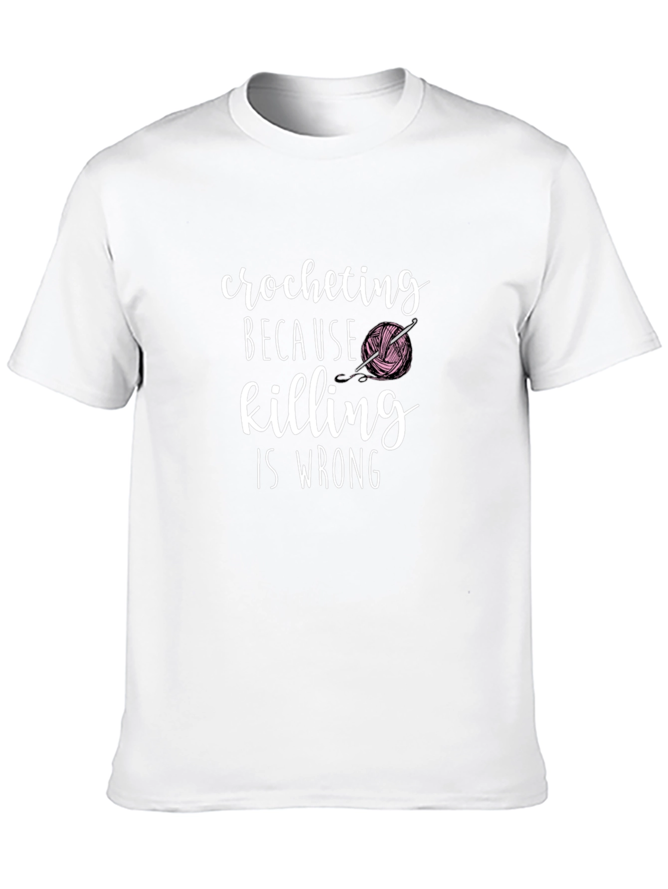 Crocheting Because Killing Is Wrong Graphic T-Shirt