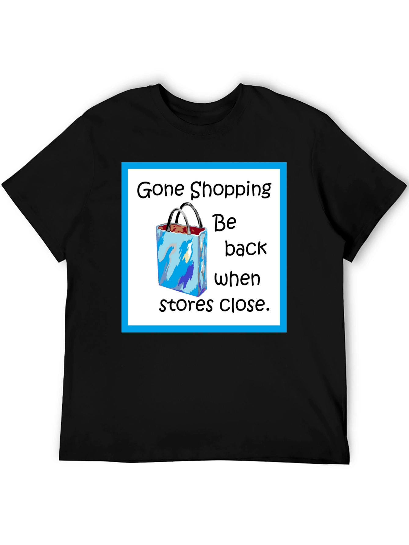 Gone Shopping T-Shirt - Funny Shopper Tee