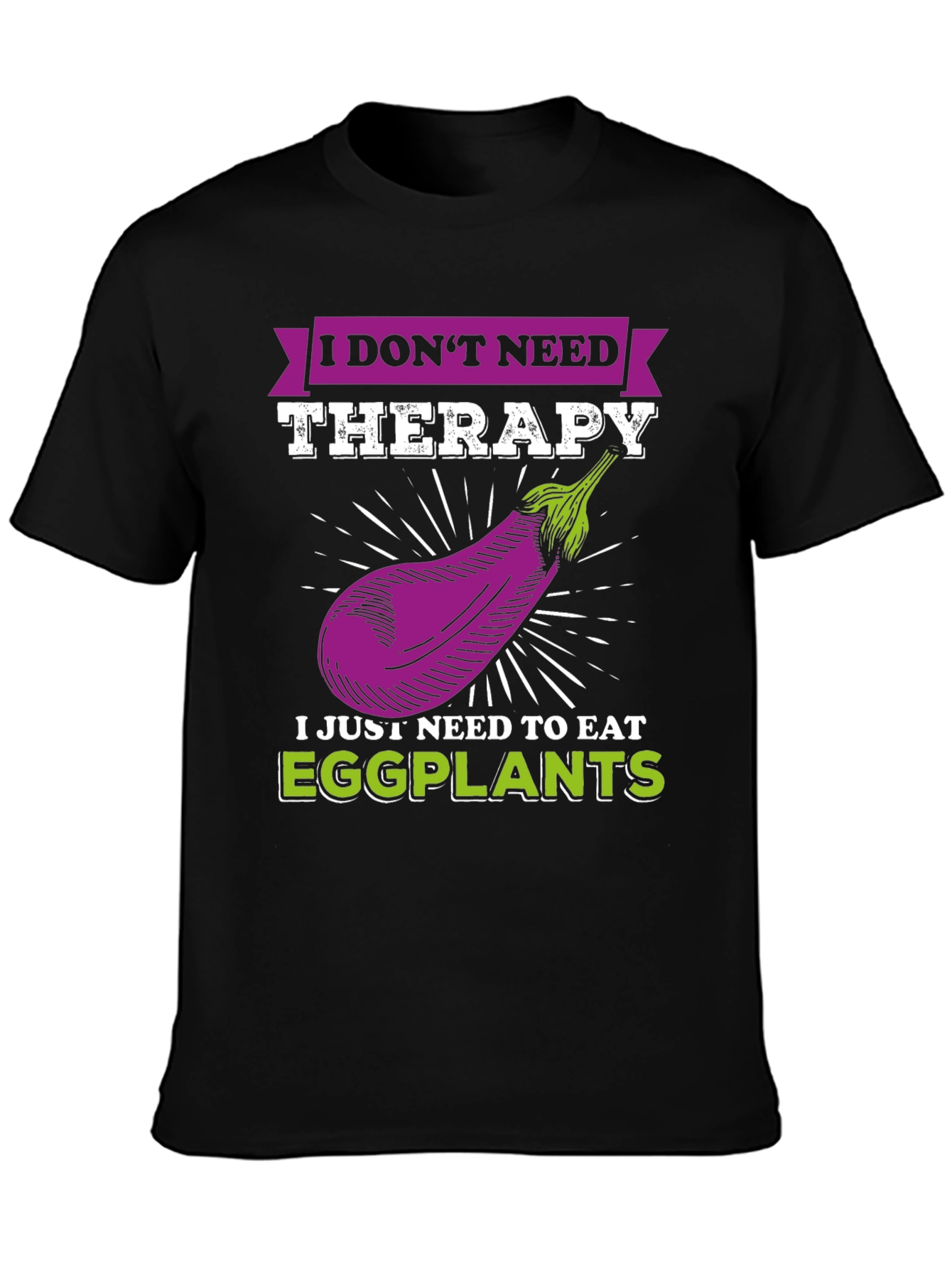 I Dont Need Therapy Eggplant T-Shirt