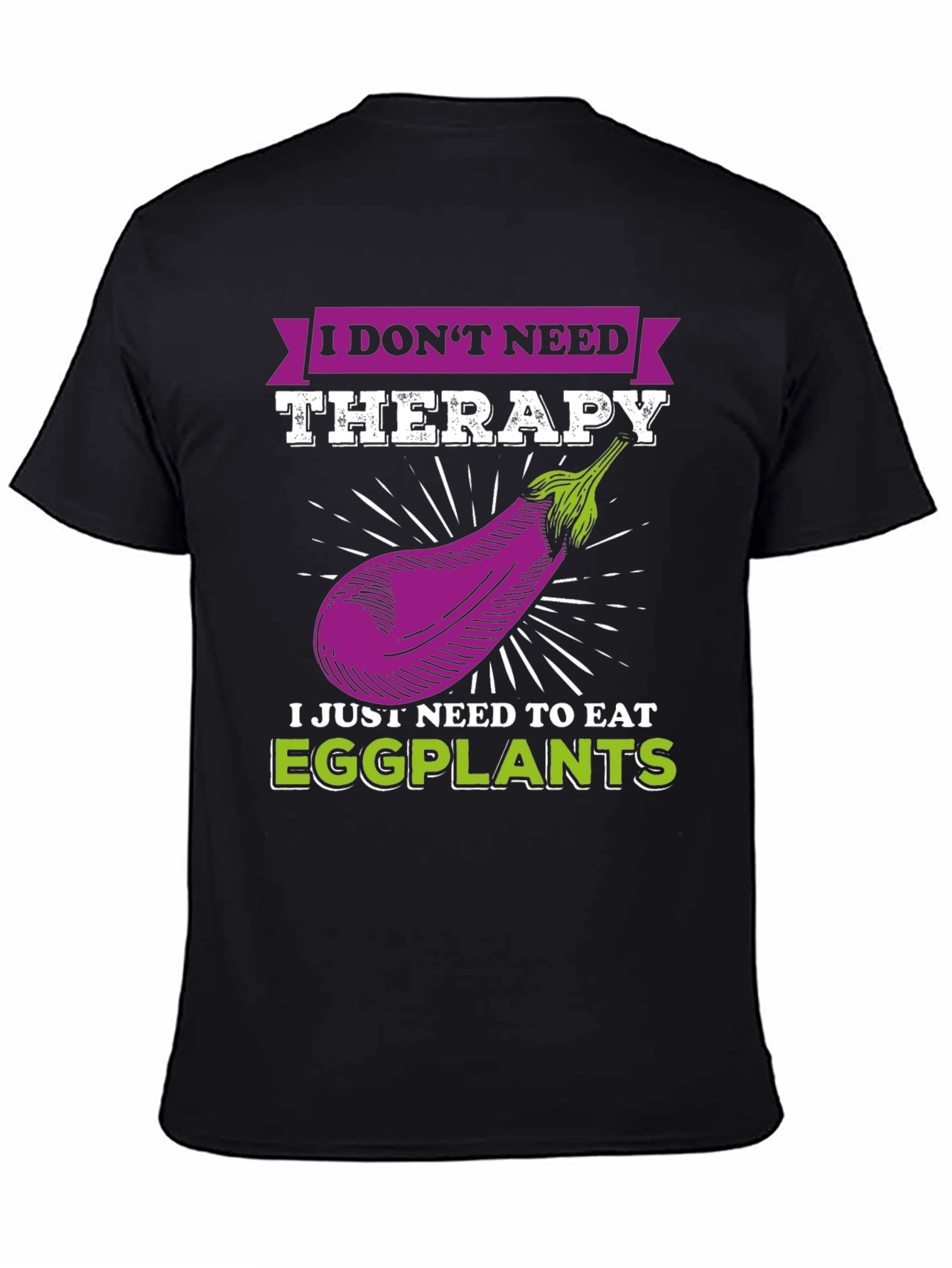 I Dont Need Therapy Eggplant T-Shirt