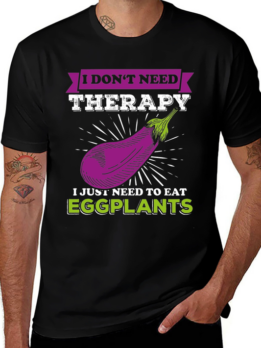I Dont Need Therapy Eggplant T-Shirt